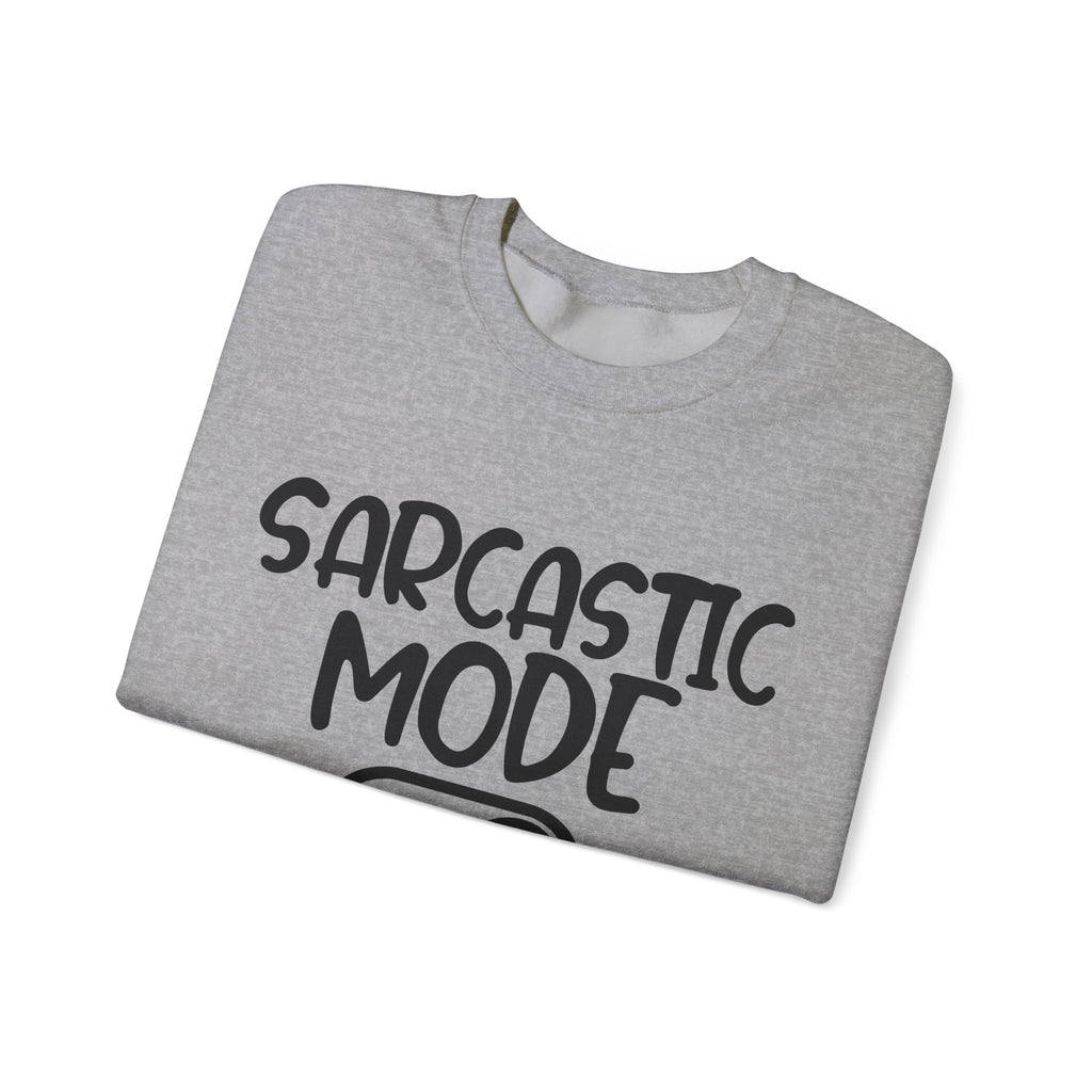 Sarcastic Mode On Unisex Heavy Blend Crewneck Sweatshirt for Ultimate Comfort