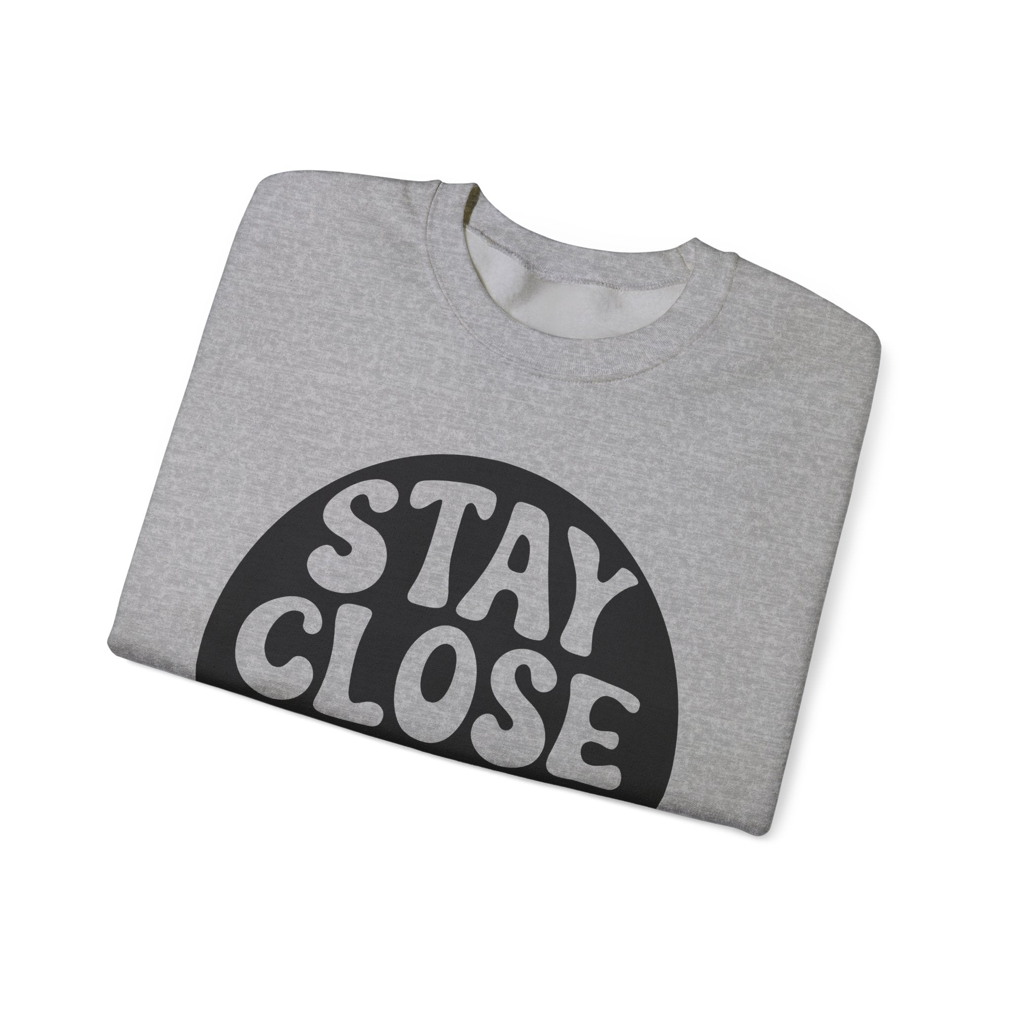 Stay Close To People Who Feel Like Sunshine Unisex Heavy Blend Crewneck Sweatshirt