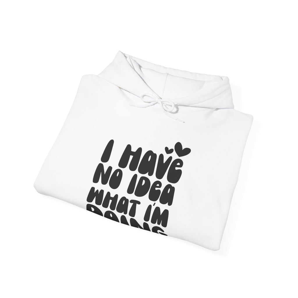 I Have No Idea What I Am Doing Unisex Heavy Blend Hooded Sweatshirt