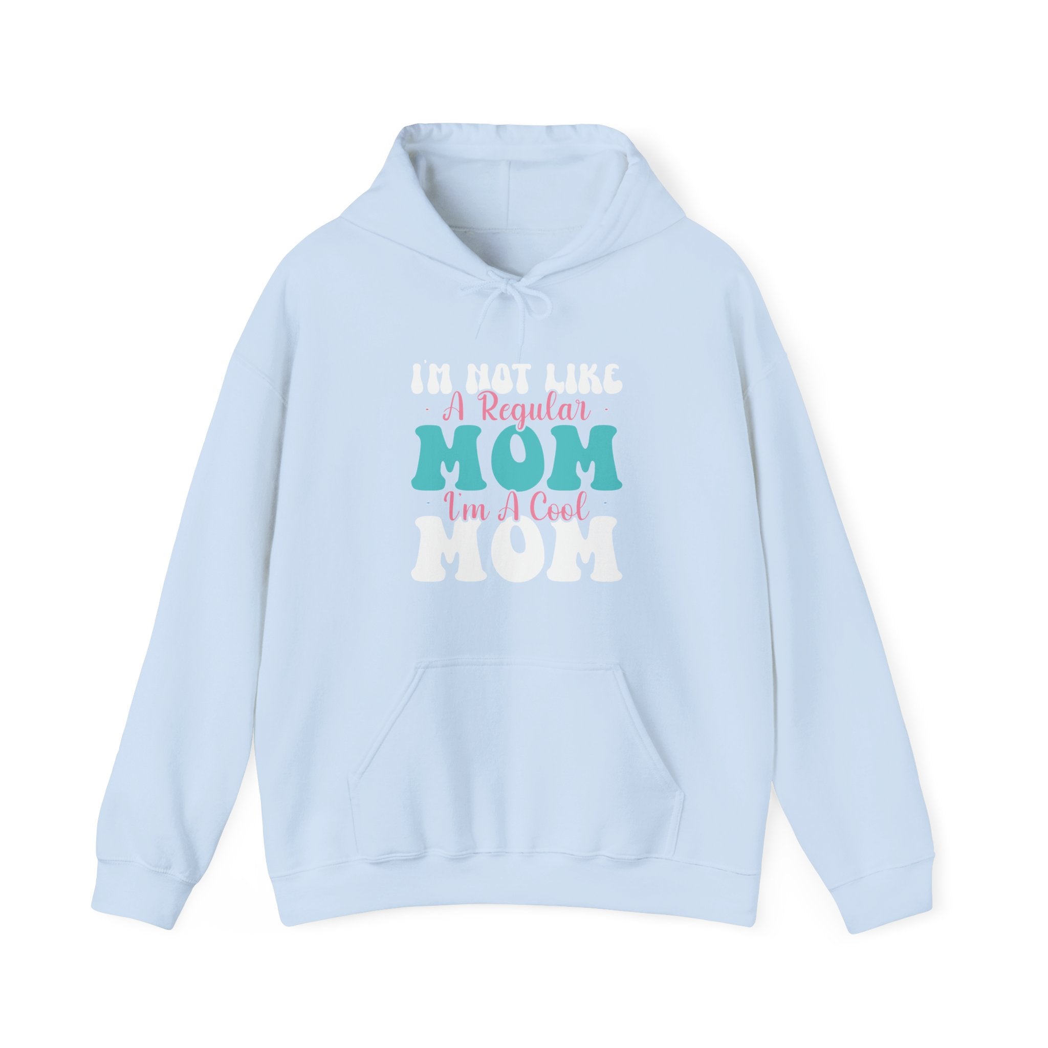 Im Not Like A Regular Mom Im A Cool Mom Unisex Heavy Blend Hooded Sweatshirt