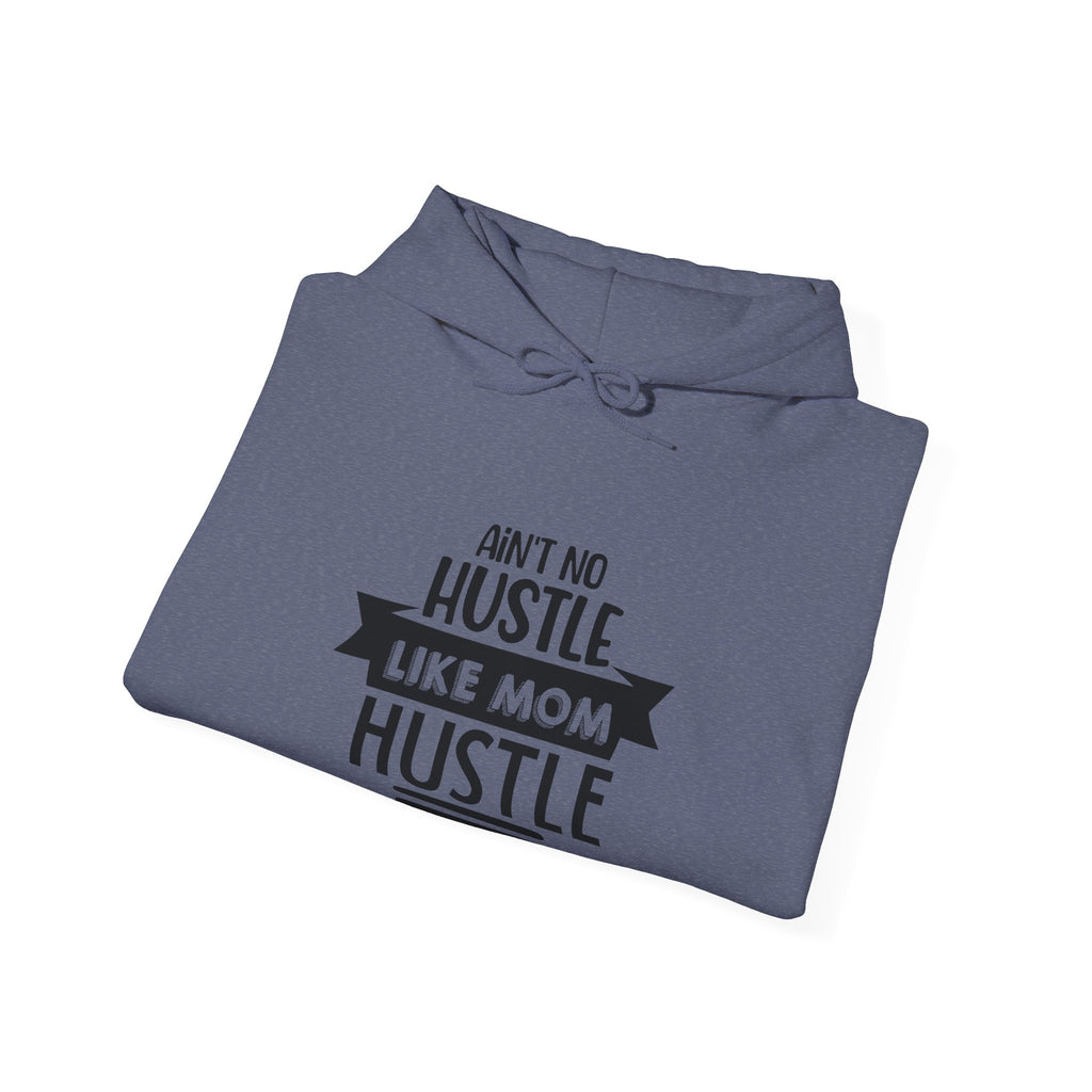 Ain't No Hustle Like Mom Hustle Unisex Heavy Blend Hooded Sweatshirt