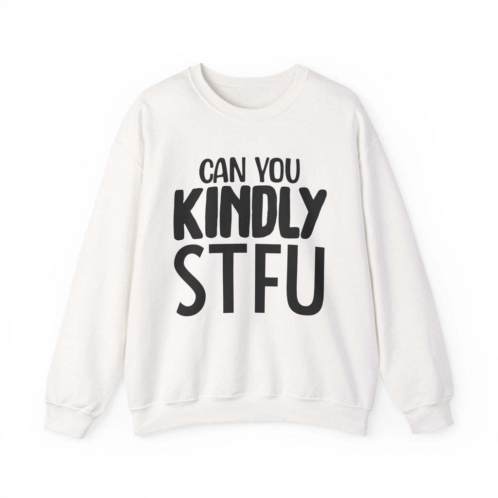 Can You Kindly Stfu Unisex Heavy Blend Crewneck Sweatshirt for Ultimate Comfort