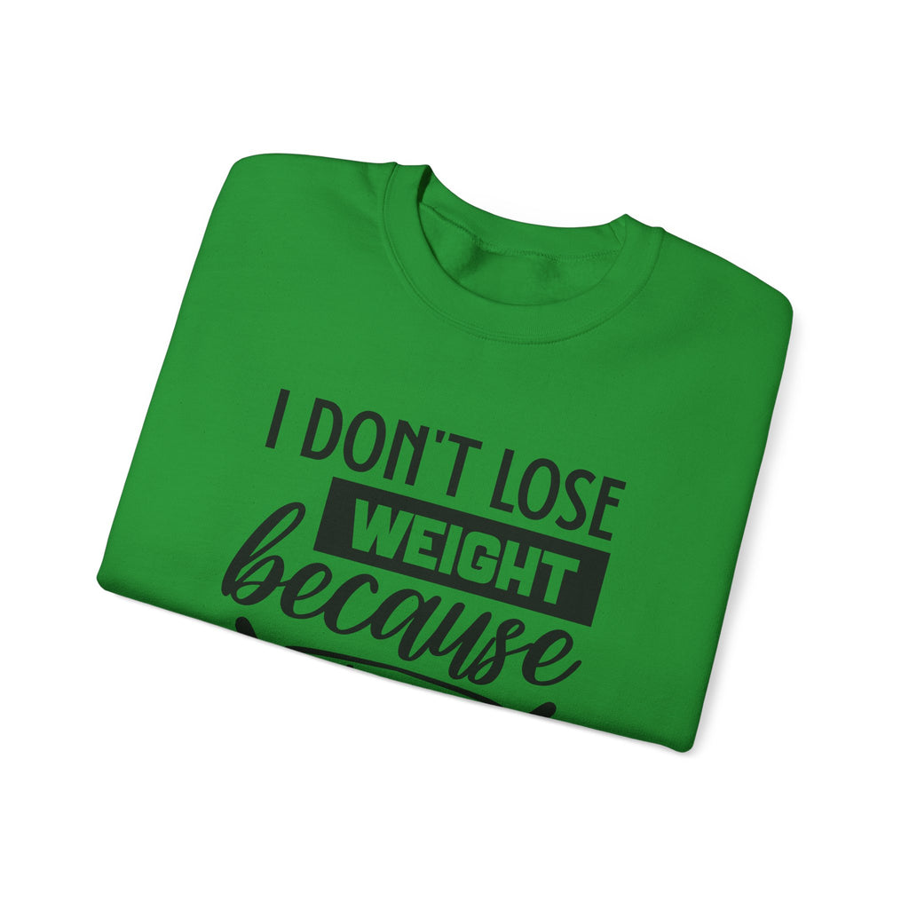 I Don't Lose Weight Because I'm A Winner Unisex Heavy Blend Crewneck Sweatshirt