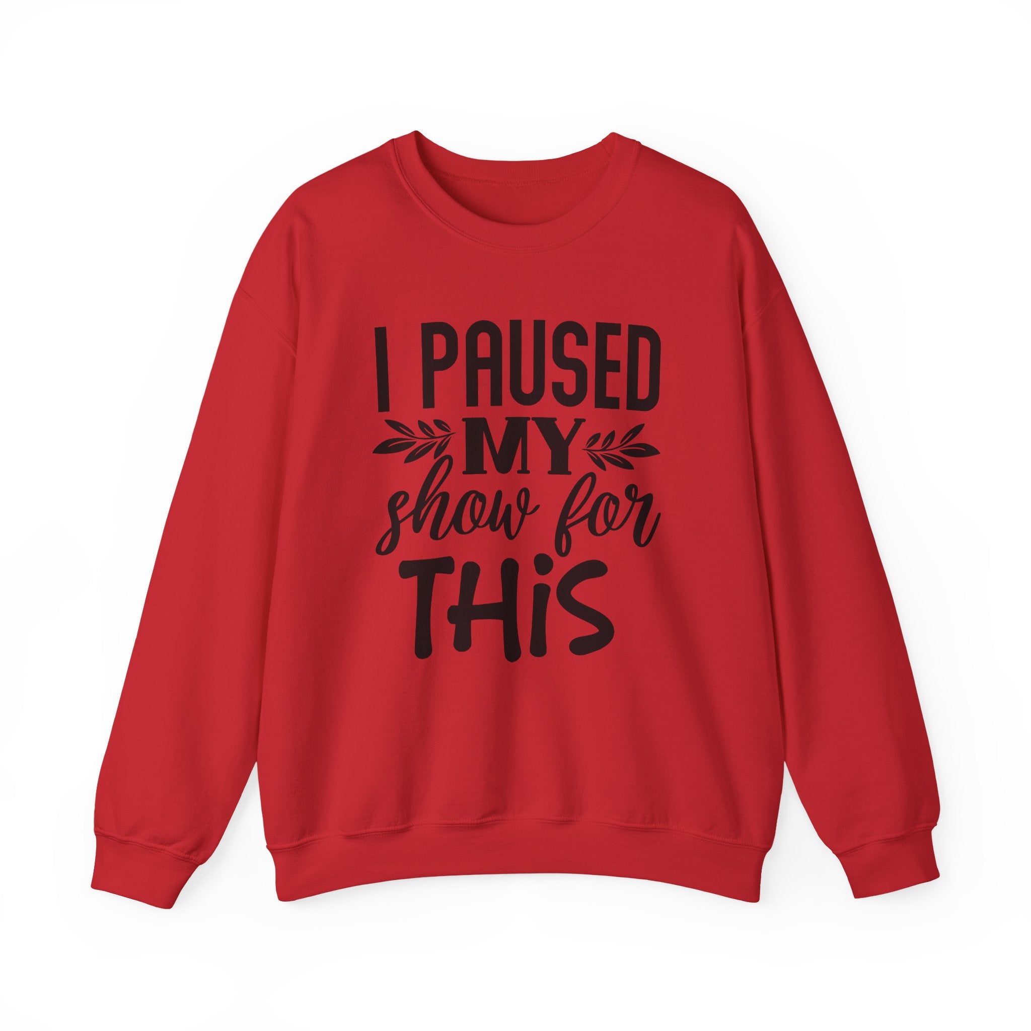 I Paused My Show For This Unisex Heavy Blend Crewneck Sweatshirt
