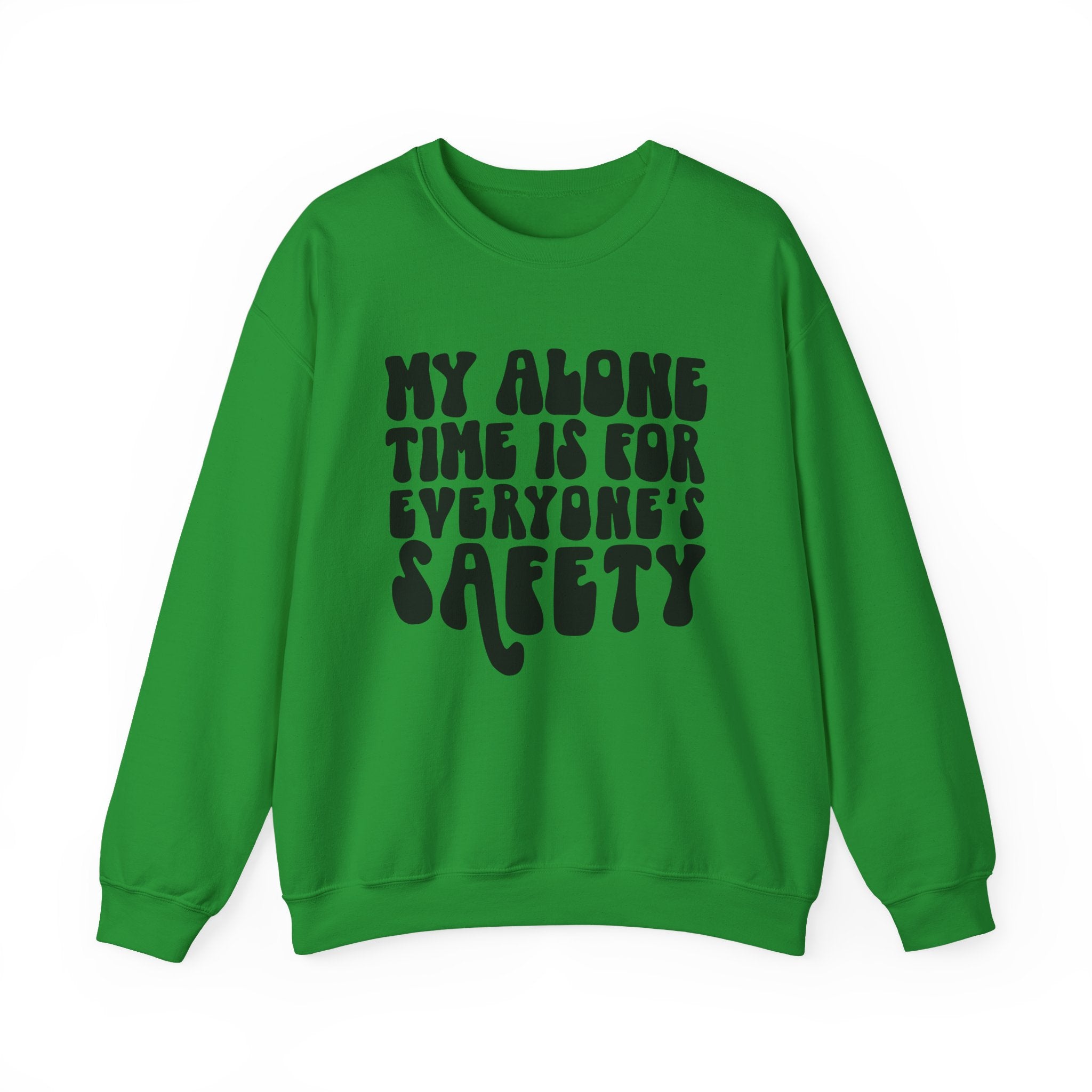 My Alone Time Is For Everyone's Safety Unisex Heavy Blend Crewneck Sweatshirt