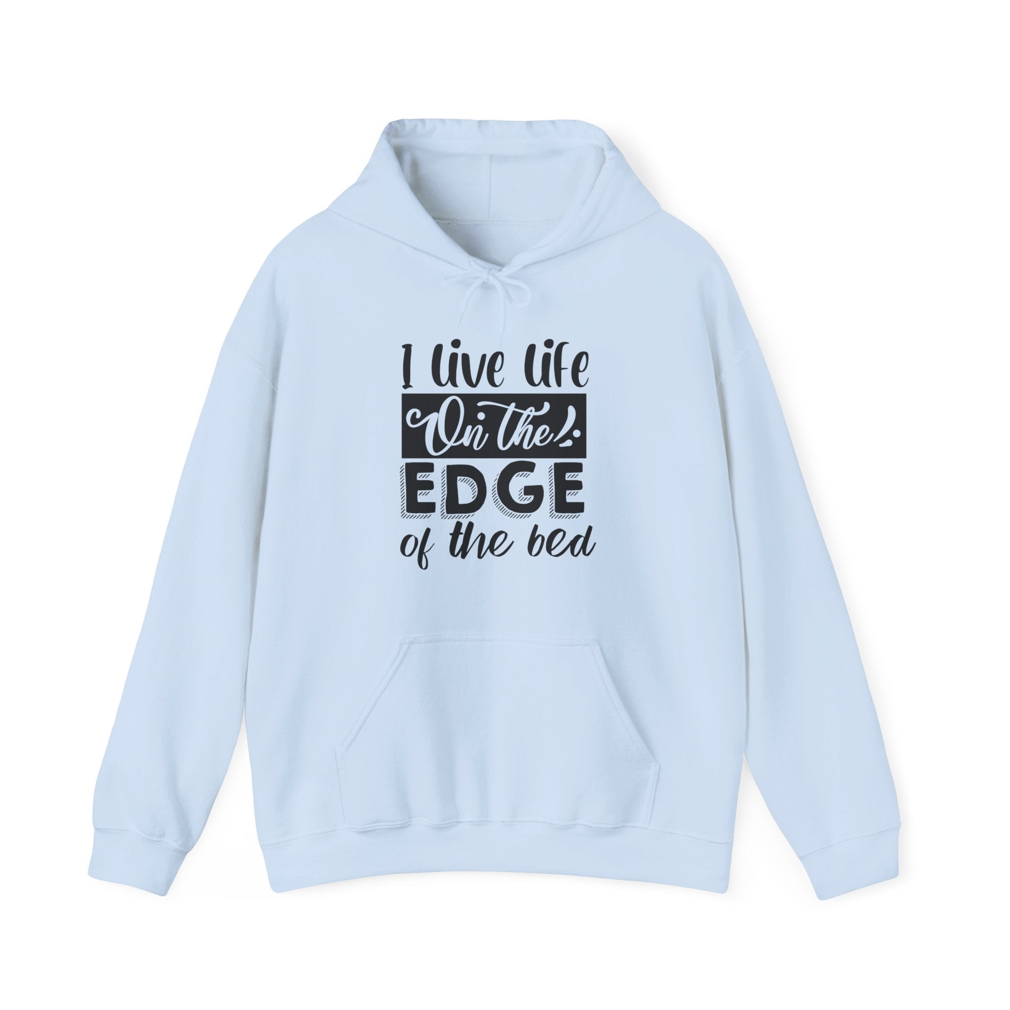 I Live Life On The Edge Of The Bed Unisex Heavy Blend Hooded Sweatshirt