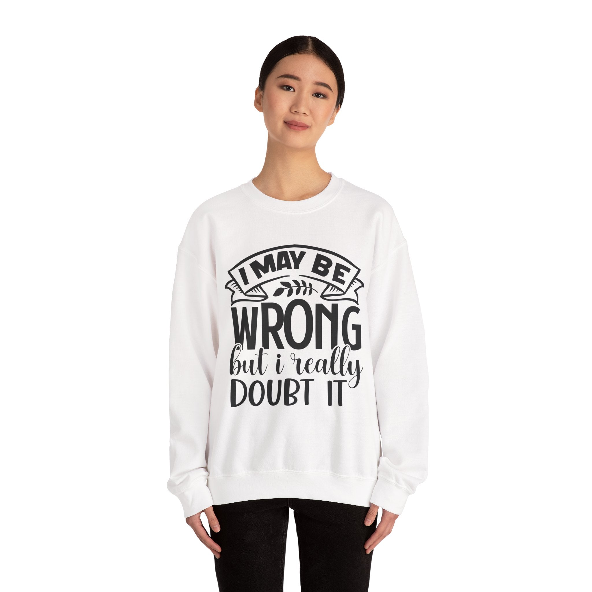 I May Be Wrong But I Really Doubt It Unisex Heavy Blend Crewneck Sweatshirt