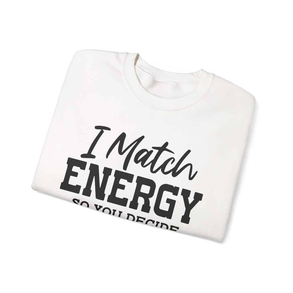 I Match Energy Unisex Heavy Blend Crewneck Sweatshirt for Ultimate Comfort