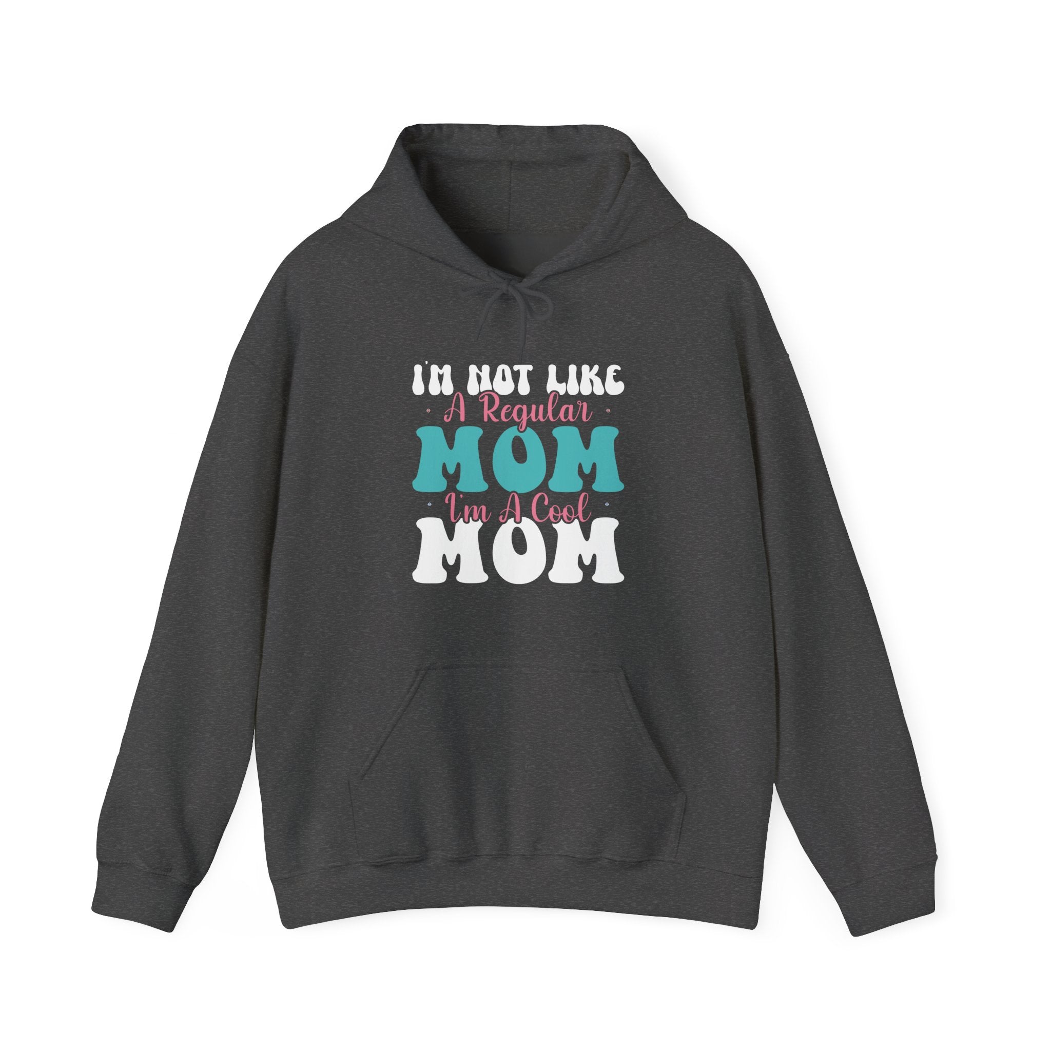 Im Not Like A Regular Mom Im A Cool Mom Unisex Heavy Blend Hooded Sweatshirt