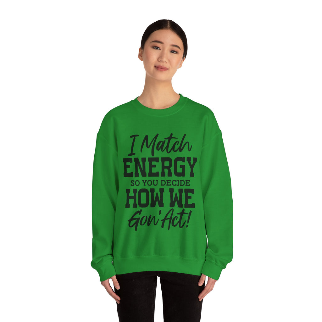 I Match Energy Unisex Heavy Blend Crewneck Sweatshirt for Ultimate Comfort