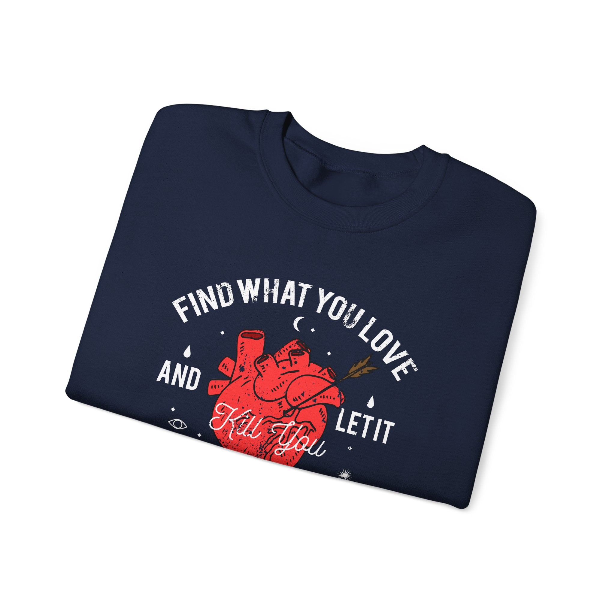 Find What You Love And Let It Kill You Unisex Heavy Blend Crewneck Sweatshirt