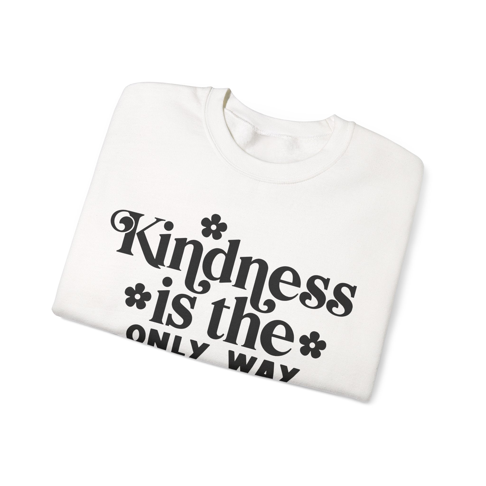 Kindness Is The Only Way Forward Unisex Heavy Blend Crewneck Sweatshirt