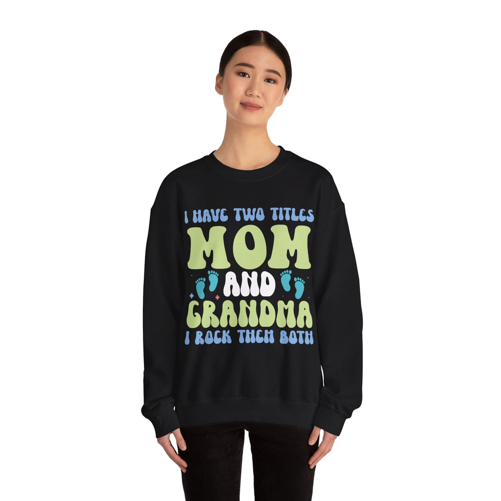 I Have Two Titles Mom and Grandma Cozy Crewneck Sweatshirt
