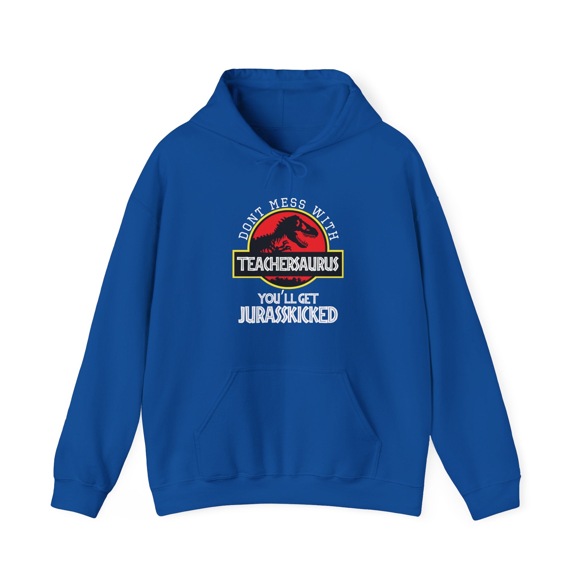 Dont Mess With Teacher Youll Get Jurasskicked Unisex Heavy Blend Hooded Sweatshirt