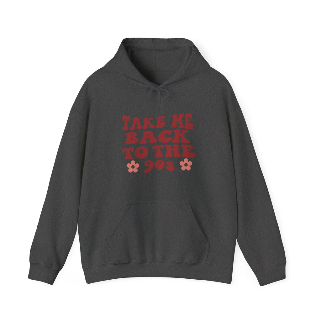 Take Me Back To The 90s Unisex Heavy Blend Hooded Sweatshirt