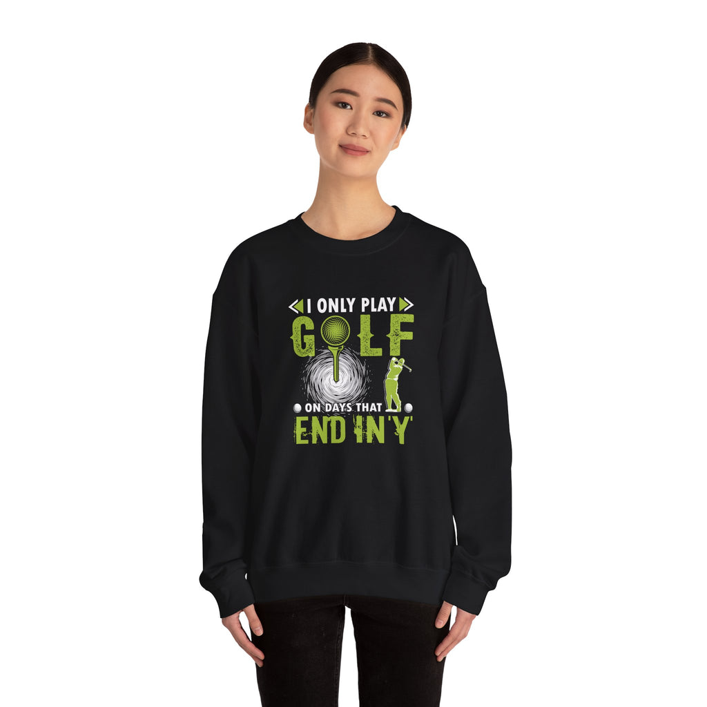 I Only Play Golf On Days That End In Y Unisex Heavy Blend Crewneck Sweatshirt