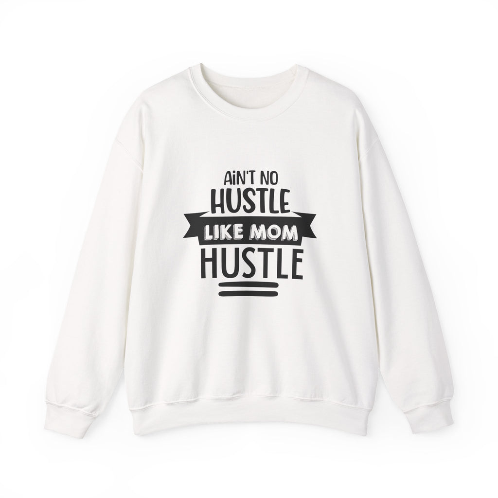 Ain't No Hustle Like Mom Hustle Unisex Heavy Blend Crewneck Sweatshirt