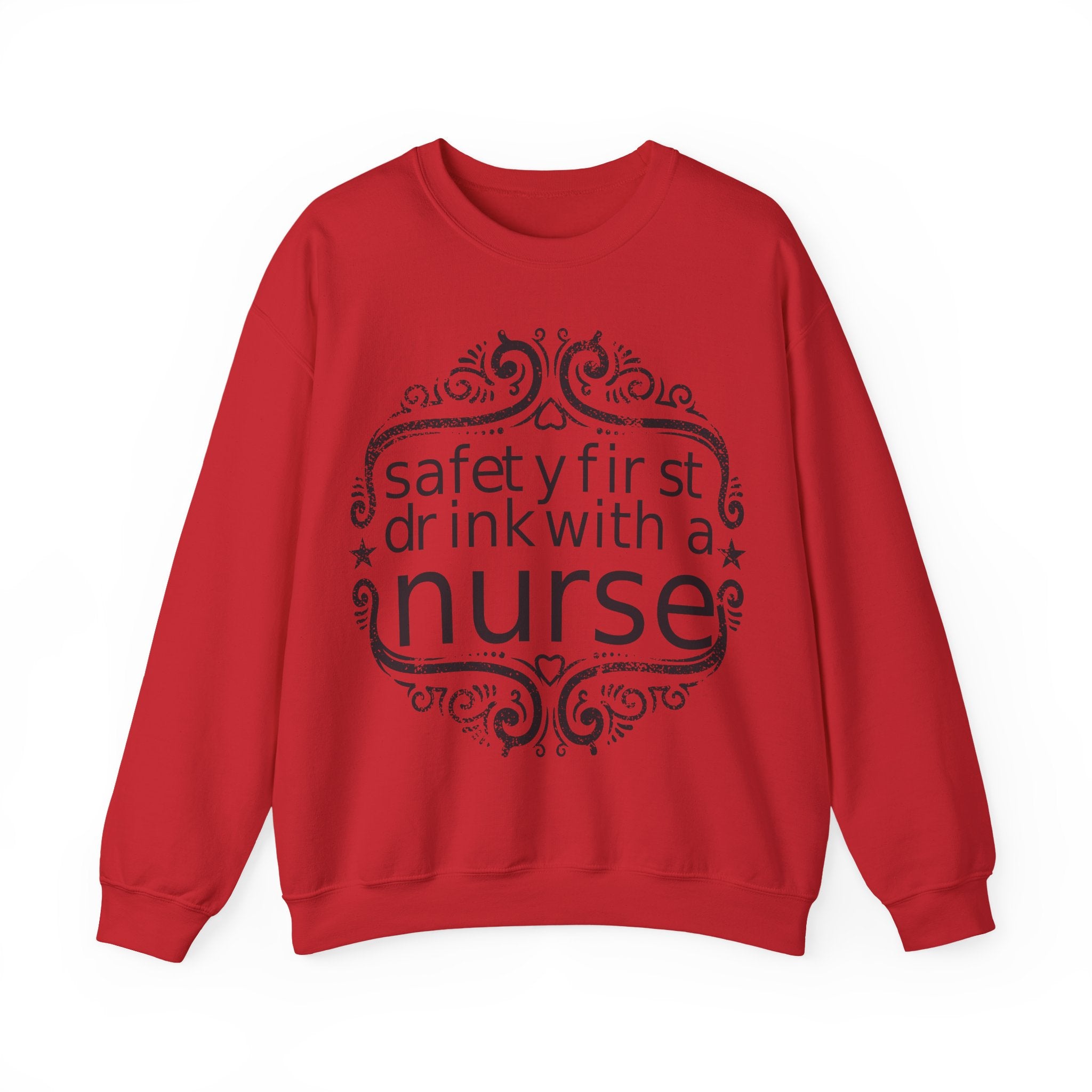 Safety First Drink With A Nurse Unisex Heavy Blend Crewneck Sweatshirt