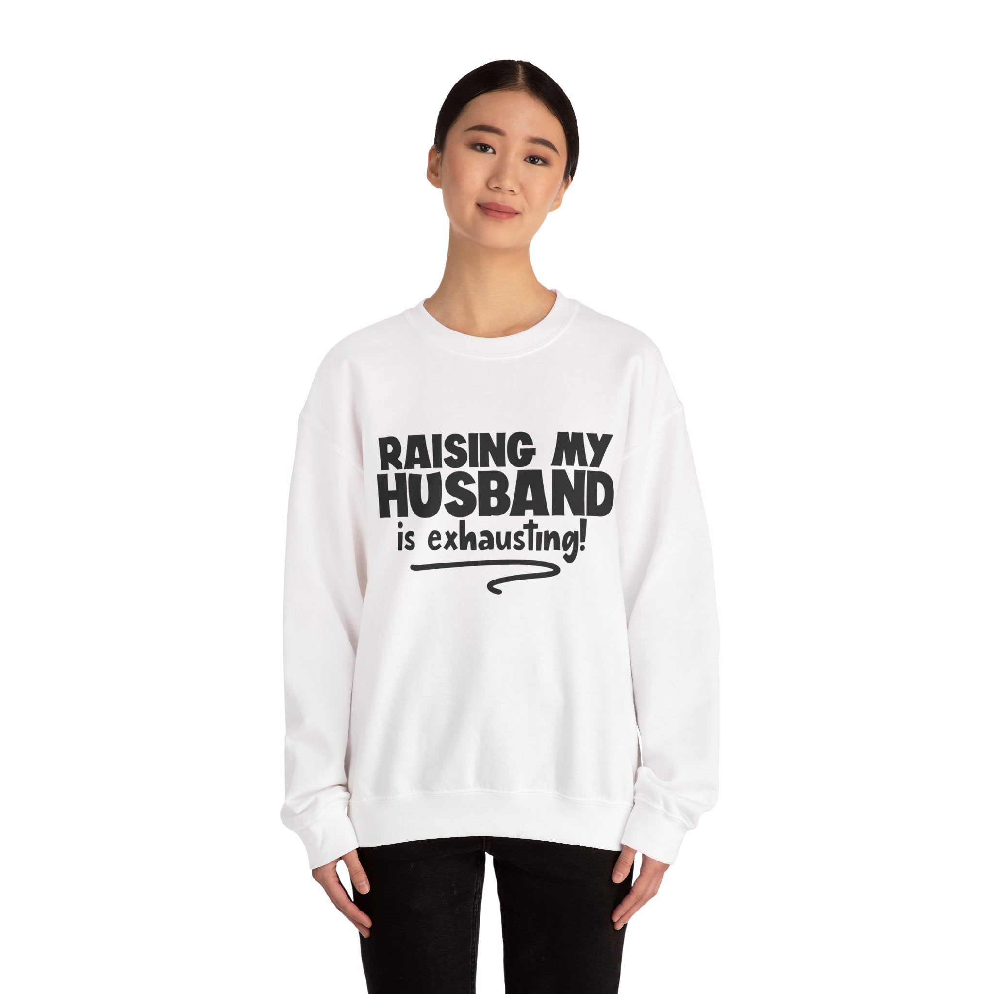 Raising My Husband Is Exhausting Unisex Heavy Blend Crewneck Sweatshirt