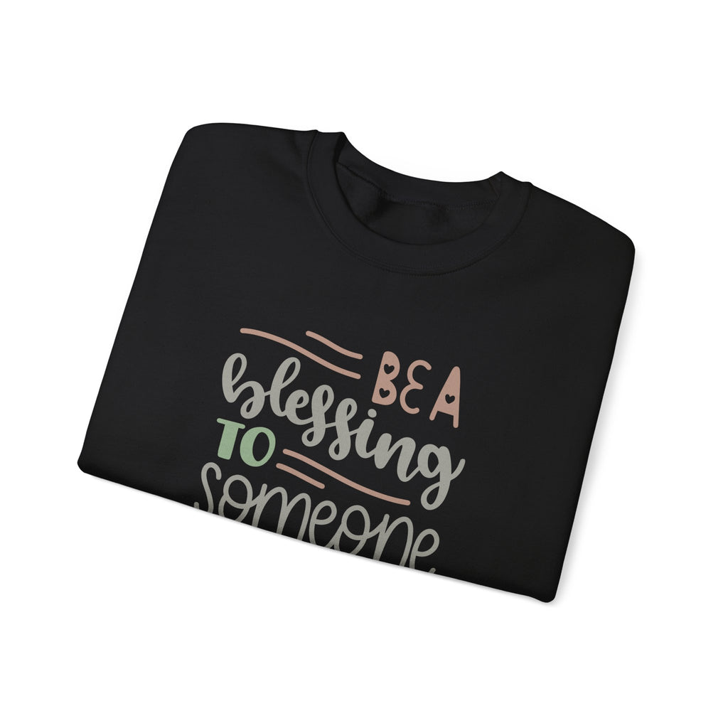 Be A Blessing To Someone Today Proverbs 11 25 Unisex Heavy Blend Crewneck Sweatshirt