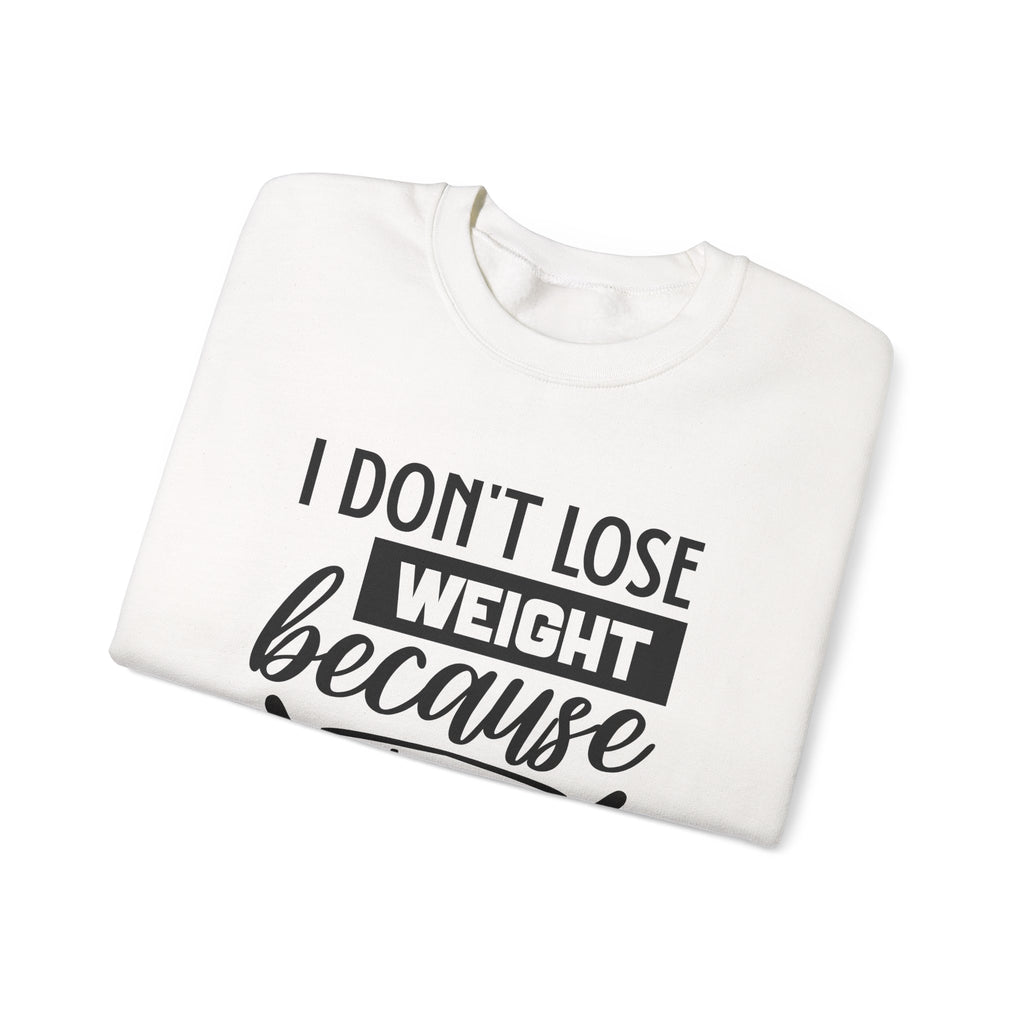 I Don't Lose Weight Because I'm A Winner Unisex Heavy Blend Crewneck Sweatshirt