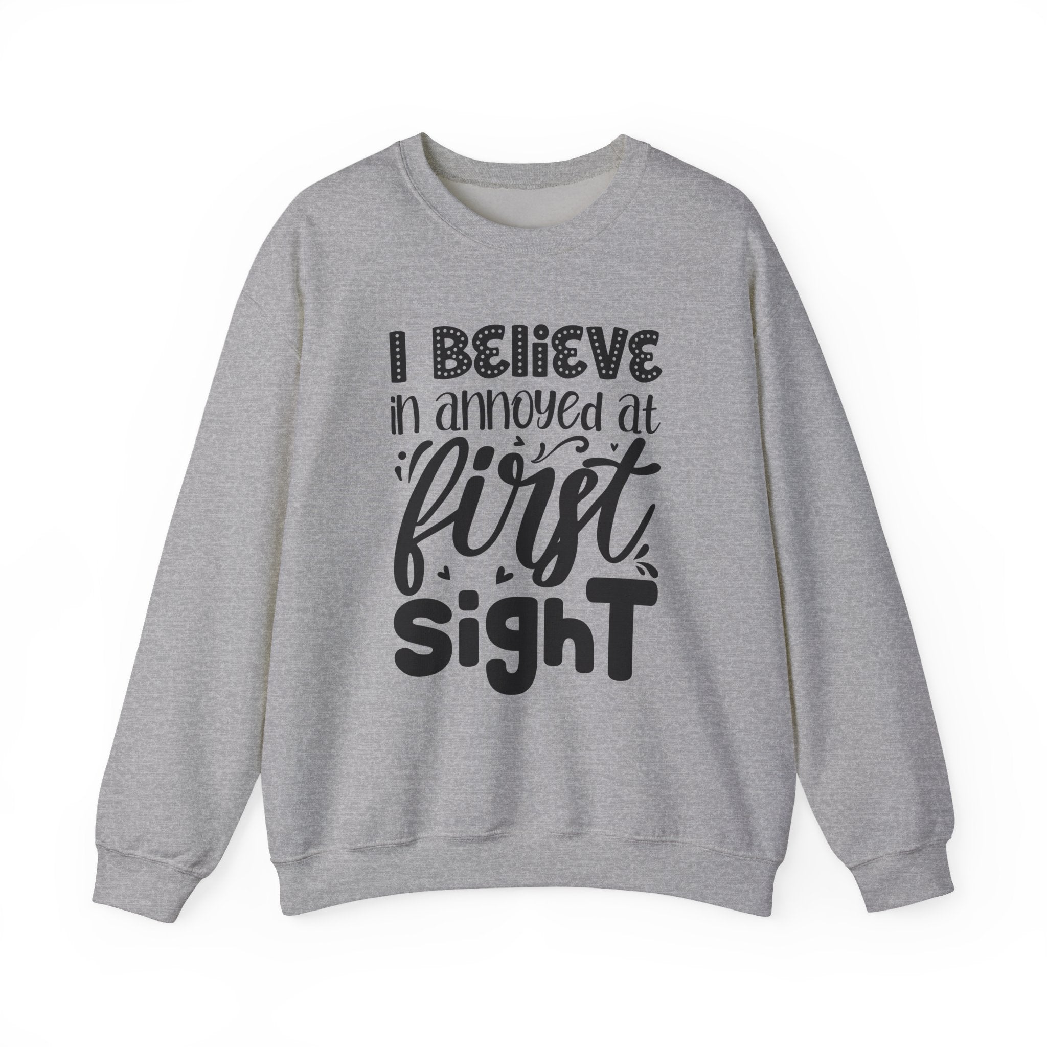 I Believe In Annoyed At First Sight Unisex Heavy Blend Crewneck Sweatshirt