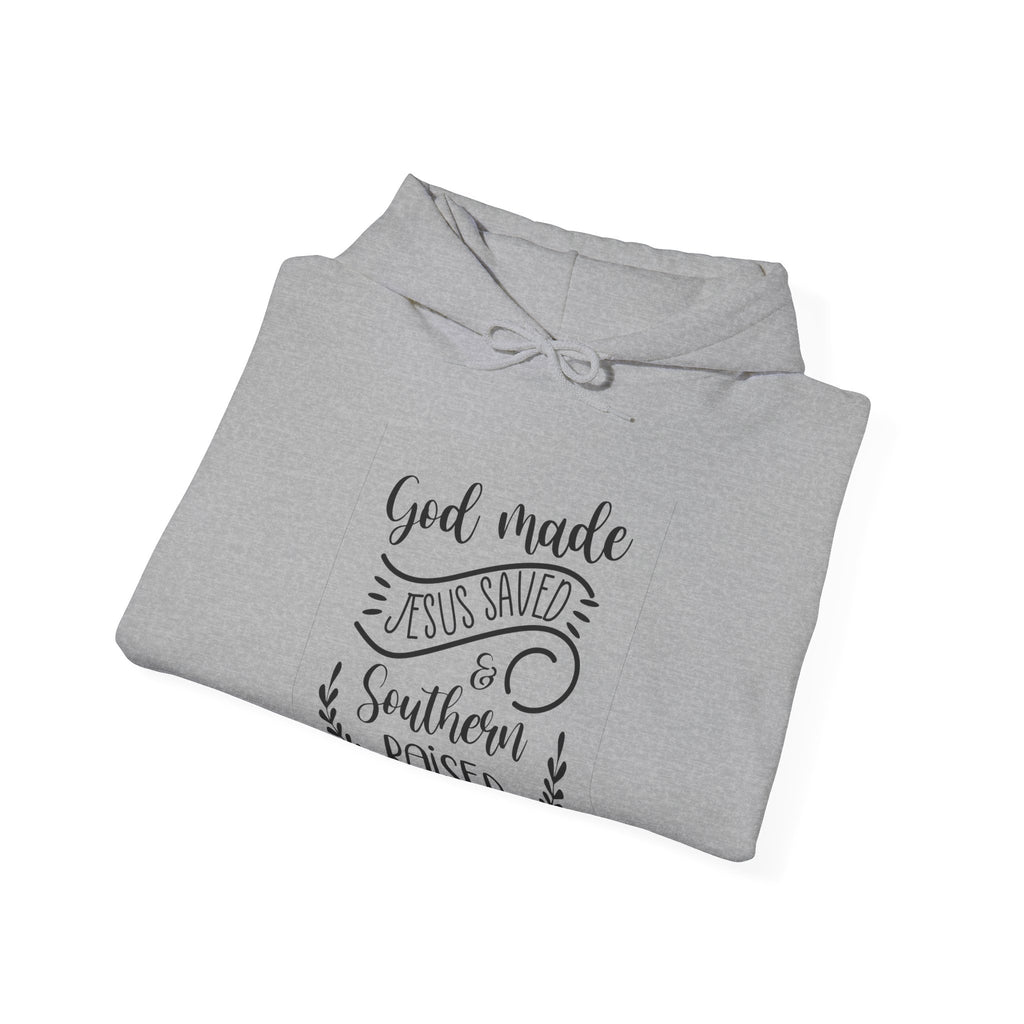 God Made Jesus Saved Southern Raised Unisex Heavy Blend Hooded Sweatshirt