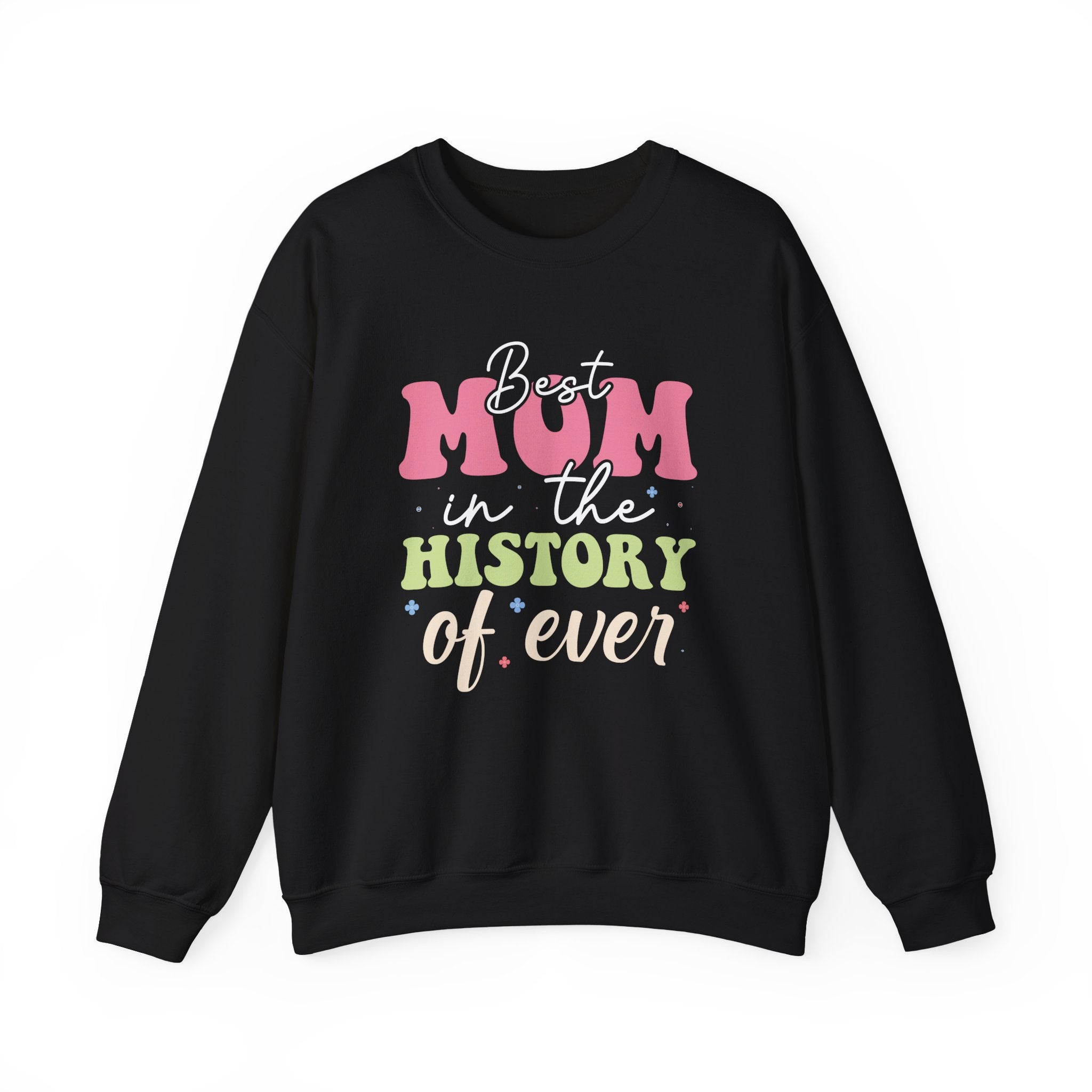 Best Mom in the History of Ever Unisex Heavy Blend Crewneck Sweatshirt