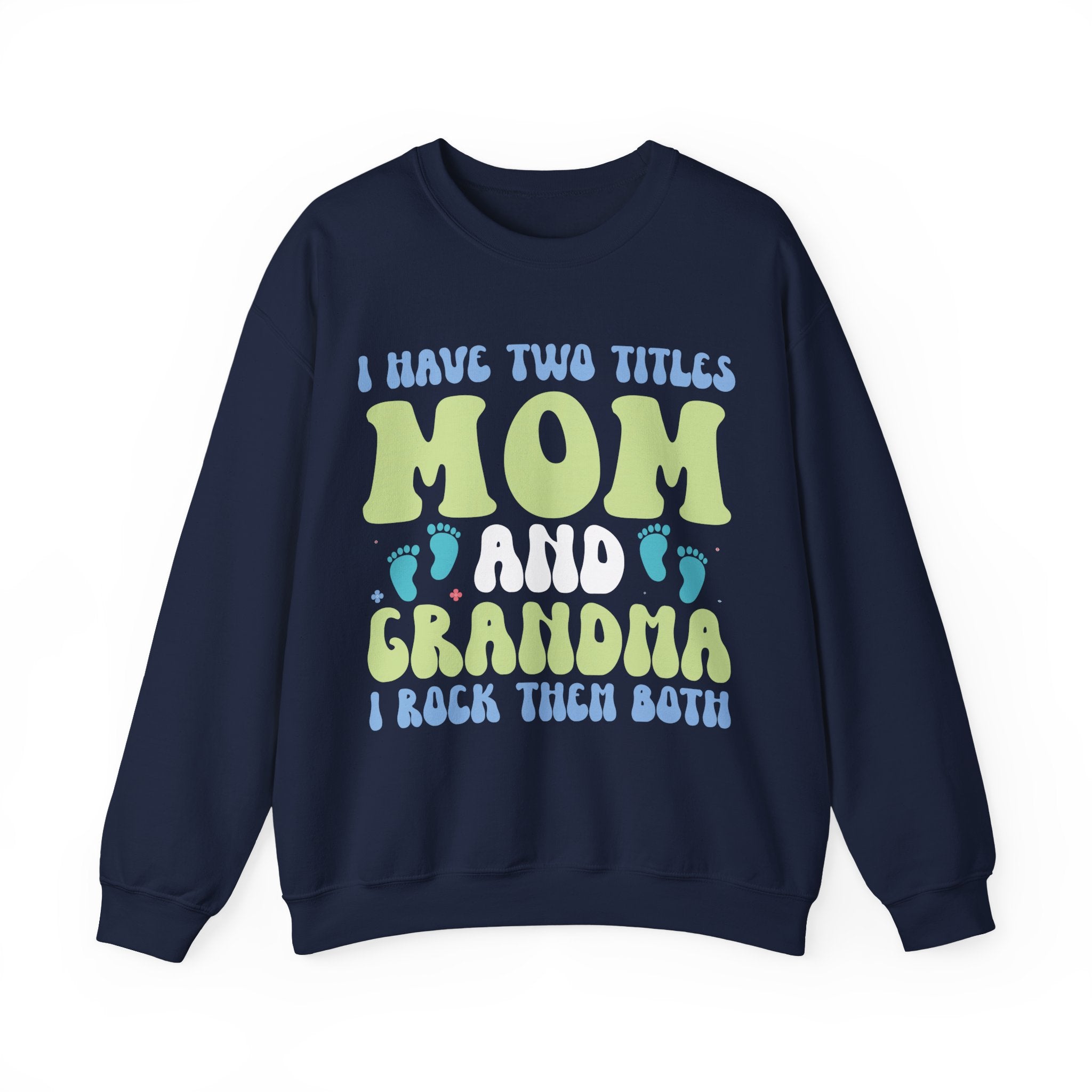 I Have Two Titles Mom and Grandma Cozy Crewneck Sweatshirt