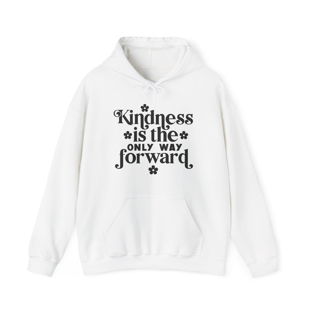 Kindness Is The Only Way Forward Blend Hooded Sweatshirt For Ultimate Comfort