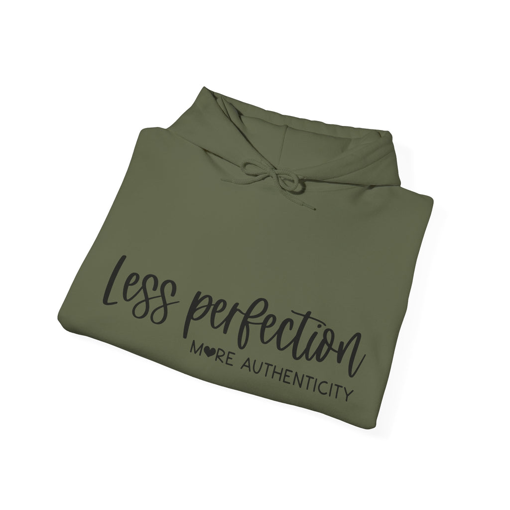 Less Perfection More Authenticity Blend Hooded Sweatshirt for Ultimate Comfort