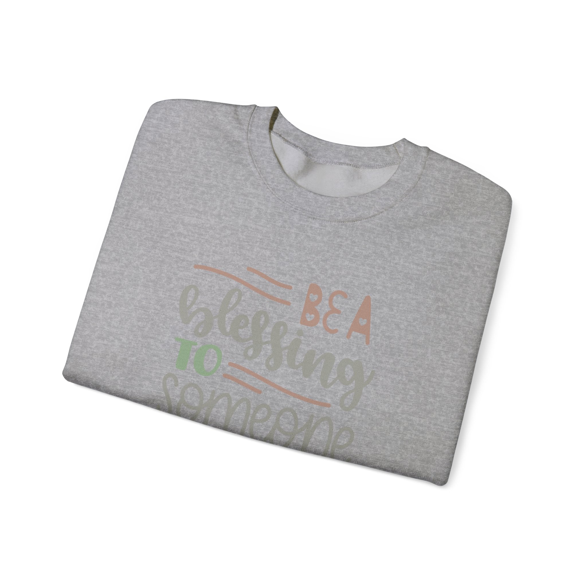 Be A Blessing To Someone Today Proverbs 11 25 Unisex Heavy Blend Crewneck Sweatshirt