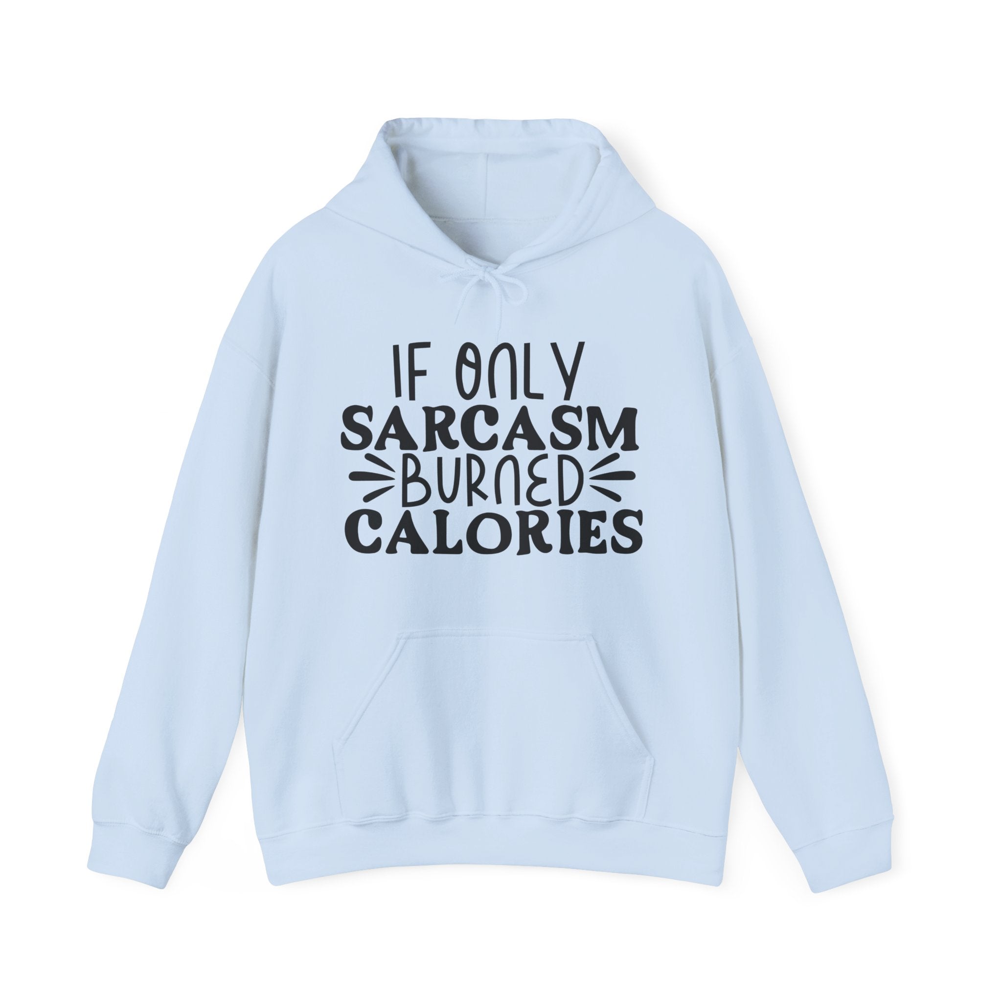 If Only Sarcasm Burned Calories Unisex Heavy Blend Hooded Sweatshirt