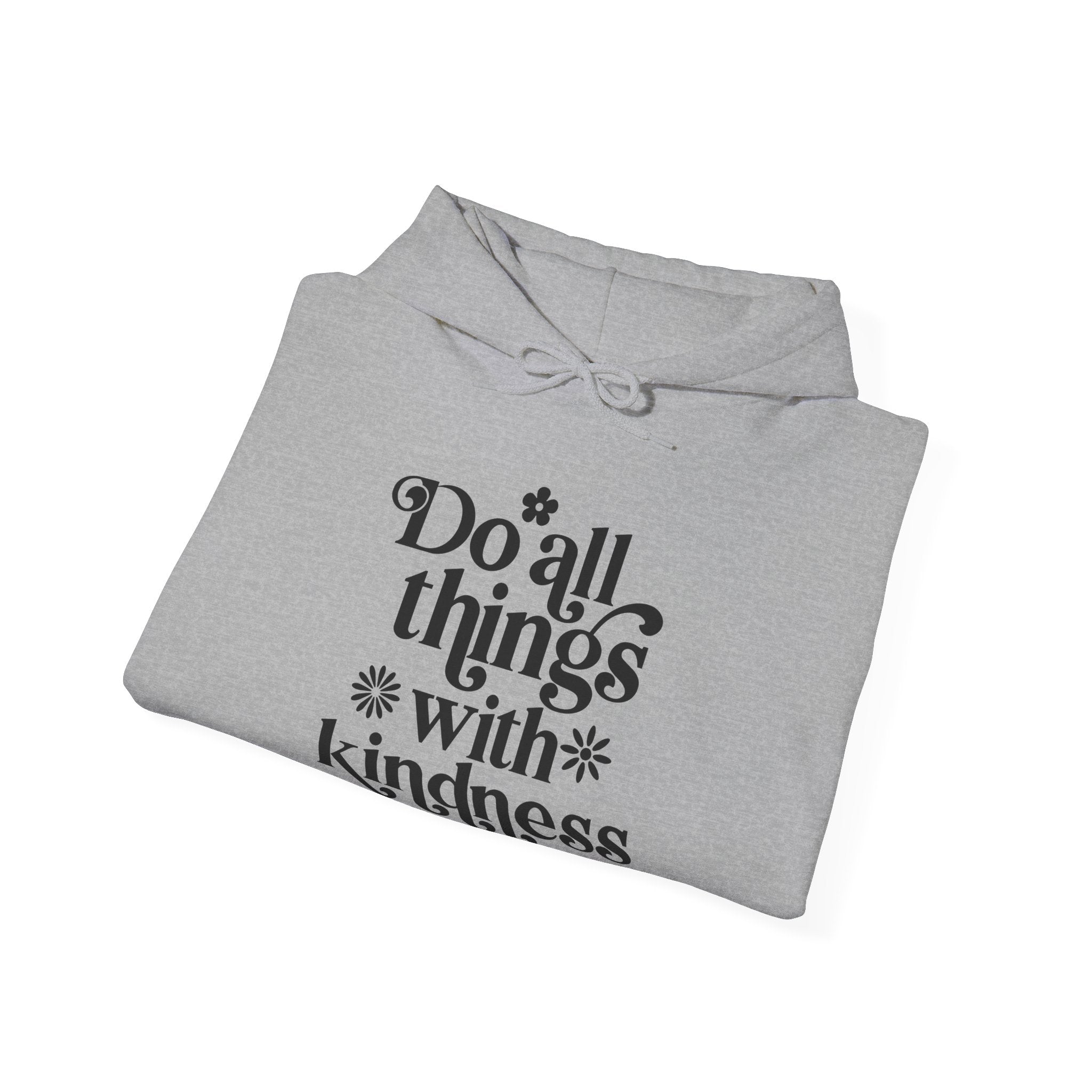 Do All Things With Kindness Unisex Heavy Blend Hooded Sweatshirt
