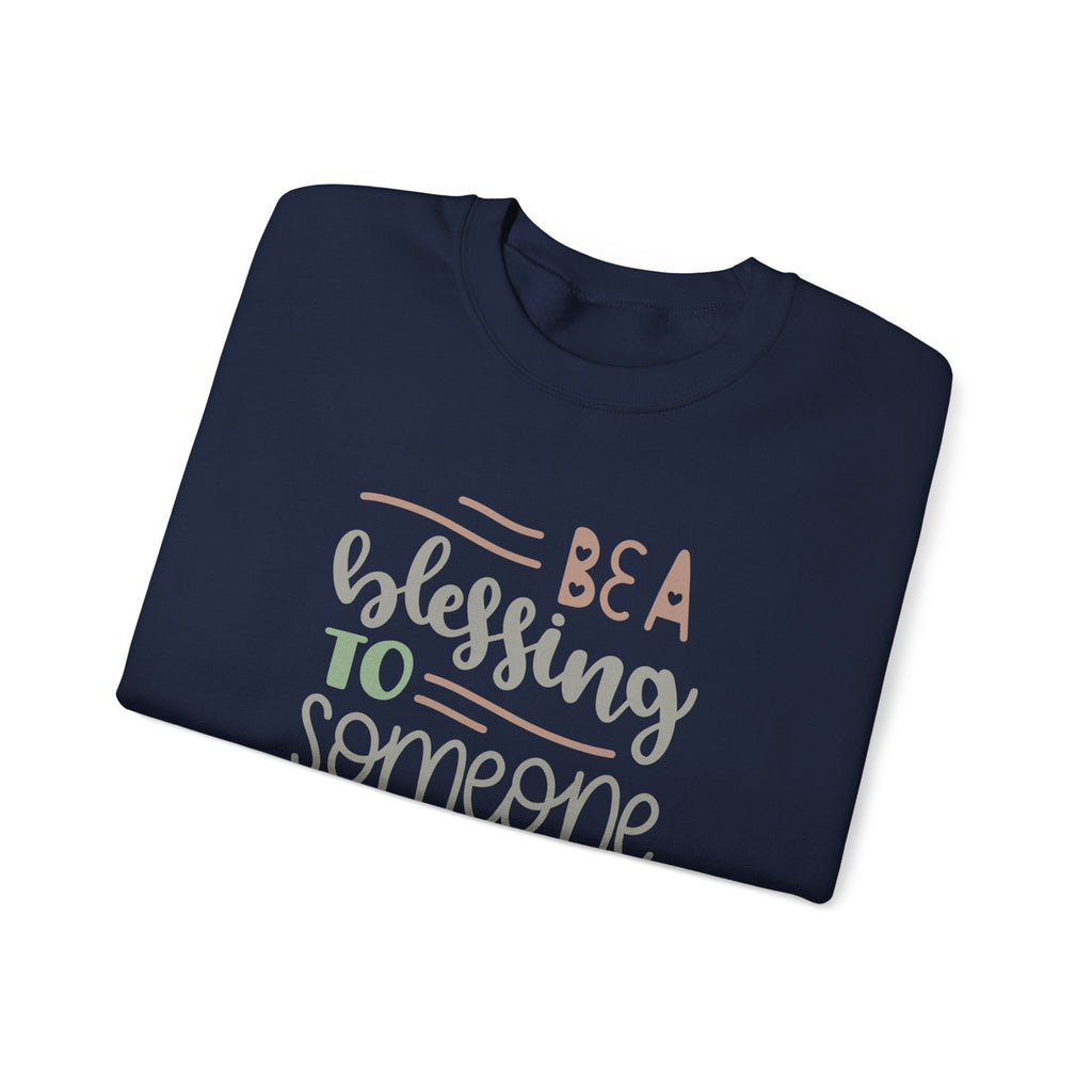Be A Blessing To Someone Today Proverbs 11 25 Unisex Heavy Blend Crewneck Sweatshirt