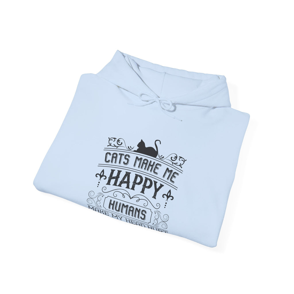 Cats Make Me Happy Humans Make My Head Hurt Unisex Heavy Blend Hooded Sweatshirt