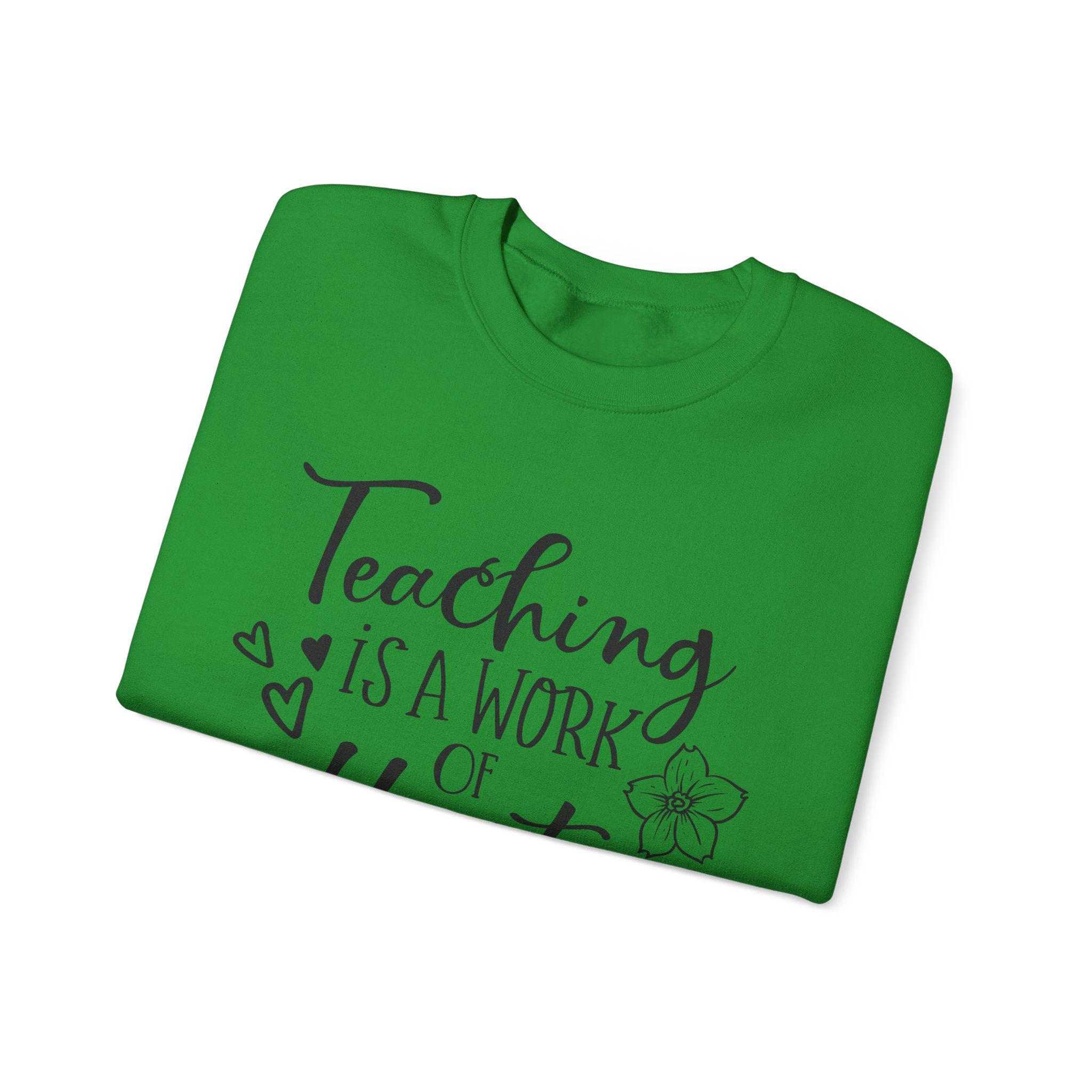 Teaching Is A Work Of The Heart Unisex Heavy Blend Crewneck Sweatshirt
