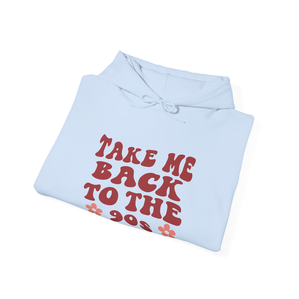 Take Me Back To The 90s Unisex Heavy Blend Hooded Sweatshirt