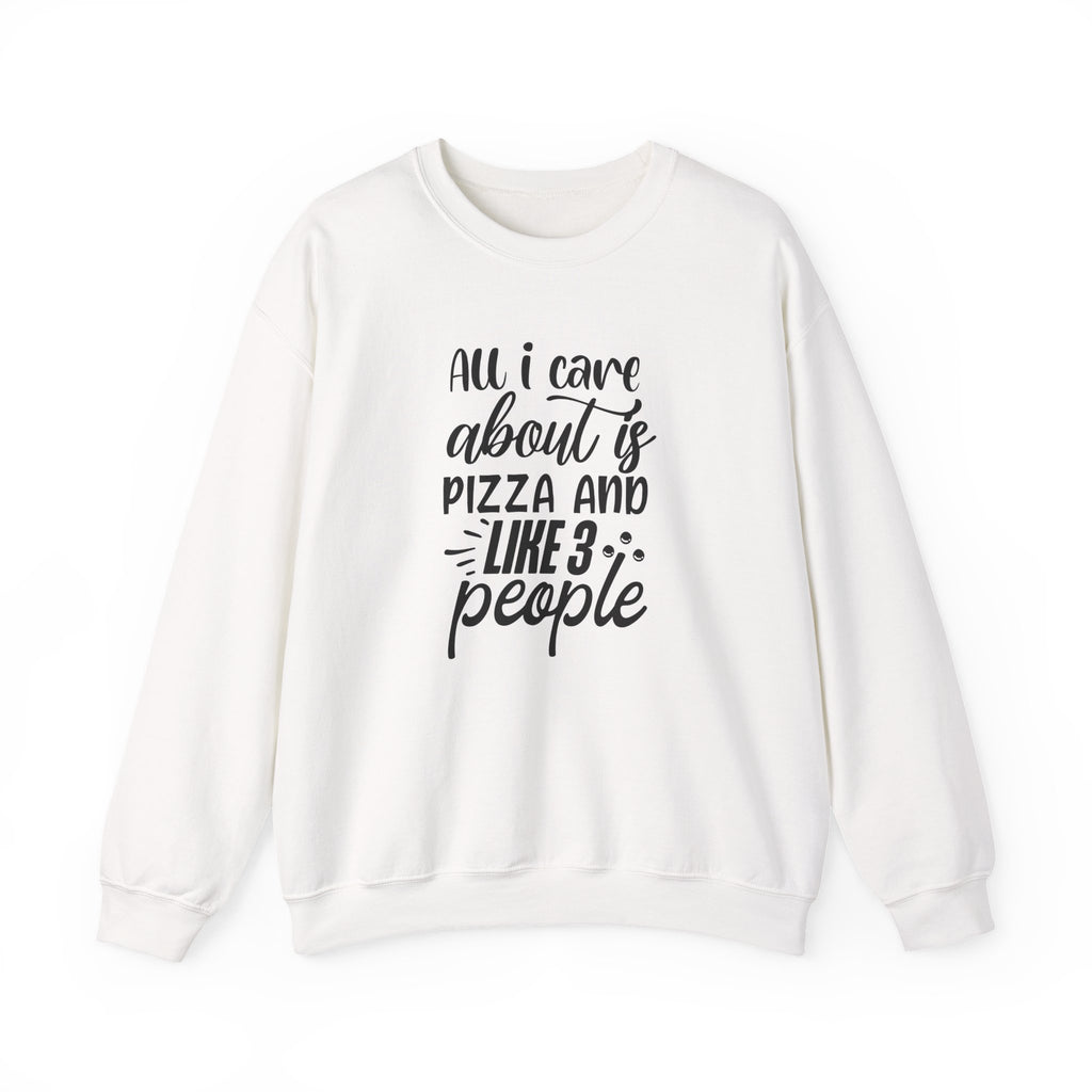 All I Care About Is Pizza And Like Three People Unisex Heavy Blend Crewneck Sweatshirt