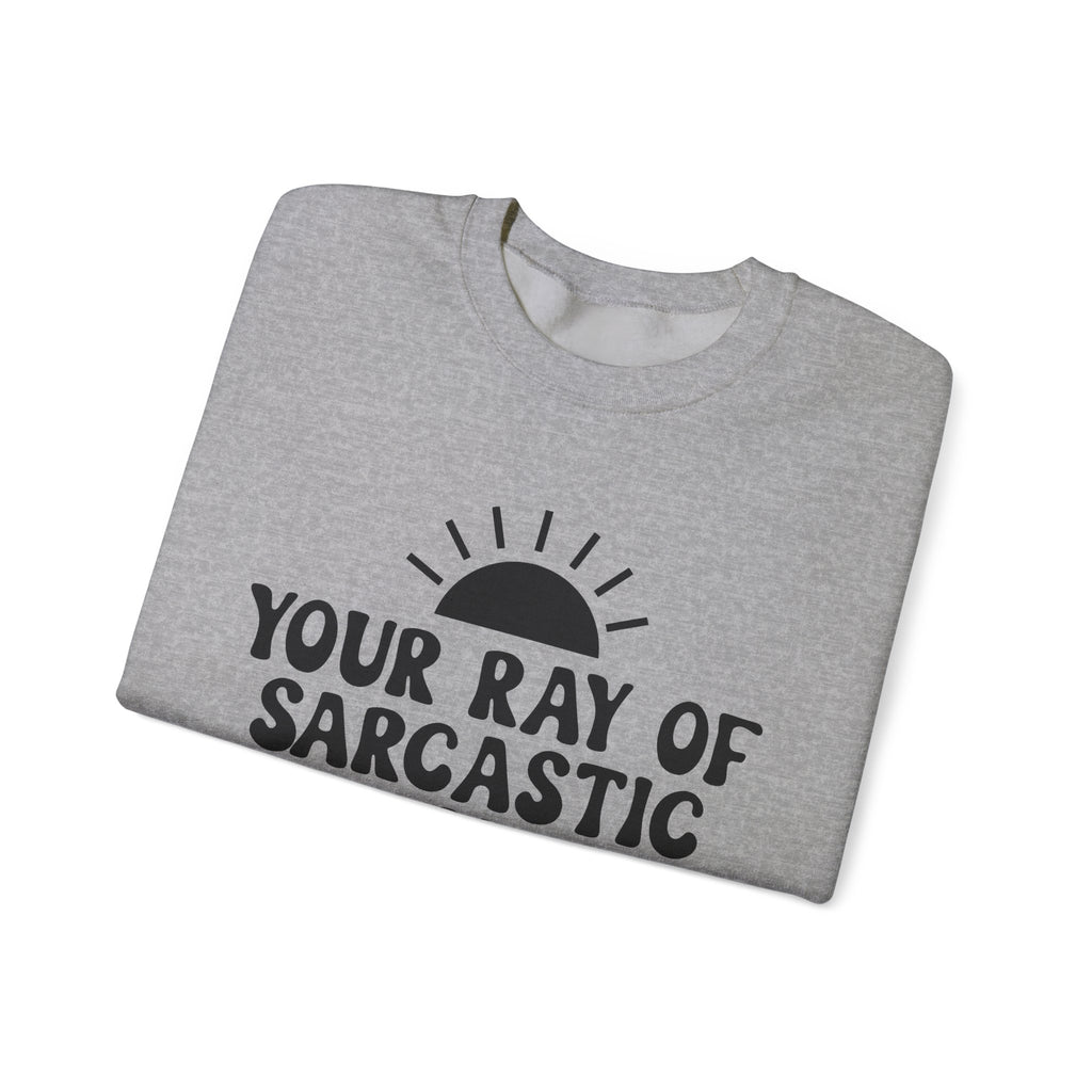 Your Ray Of Sarcastic Sunshine Unisex Heavy Blend Crewneck Sweatshirt