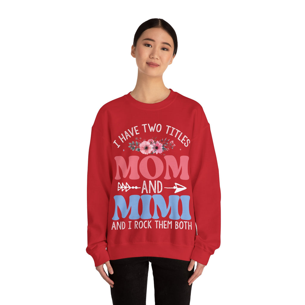 I Have Two Titles Mom And Mimi Cozy Crewneck Sweatshirt