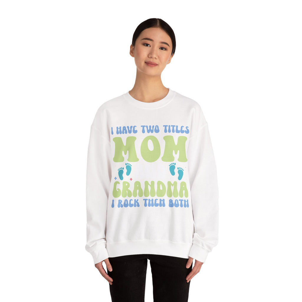 I Have Two Titles Mom And Grandma Cozy Crewneck Sweatshirt