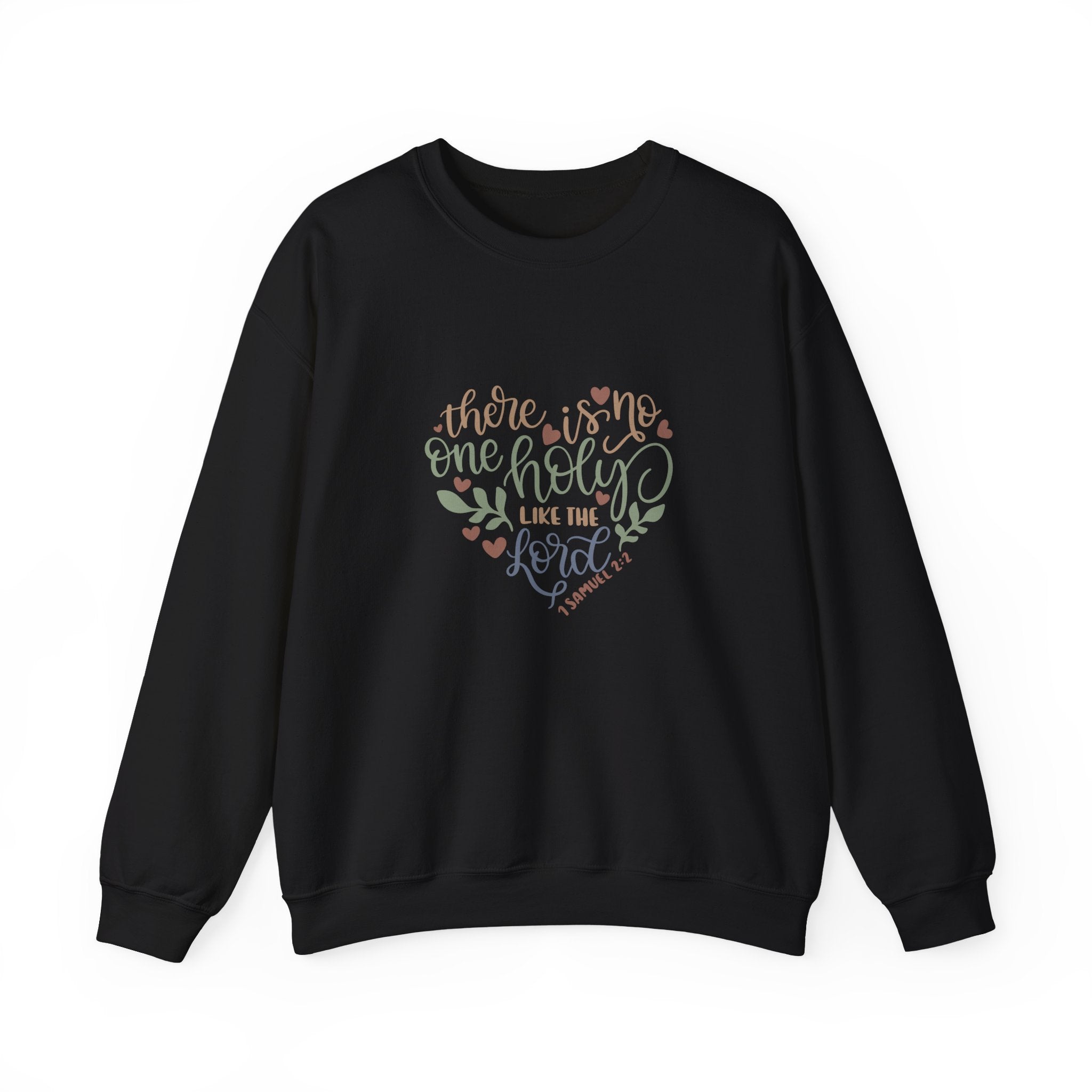 There Is No One Holy Like The Lord 1 Samuel 2 2 Unisex Heavy Blend Crewneck Sweatshirt