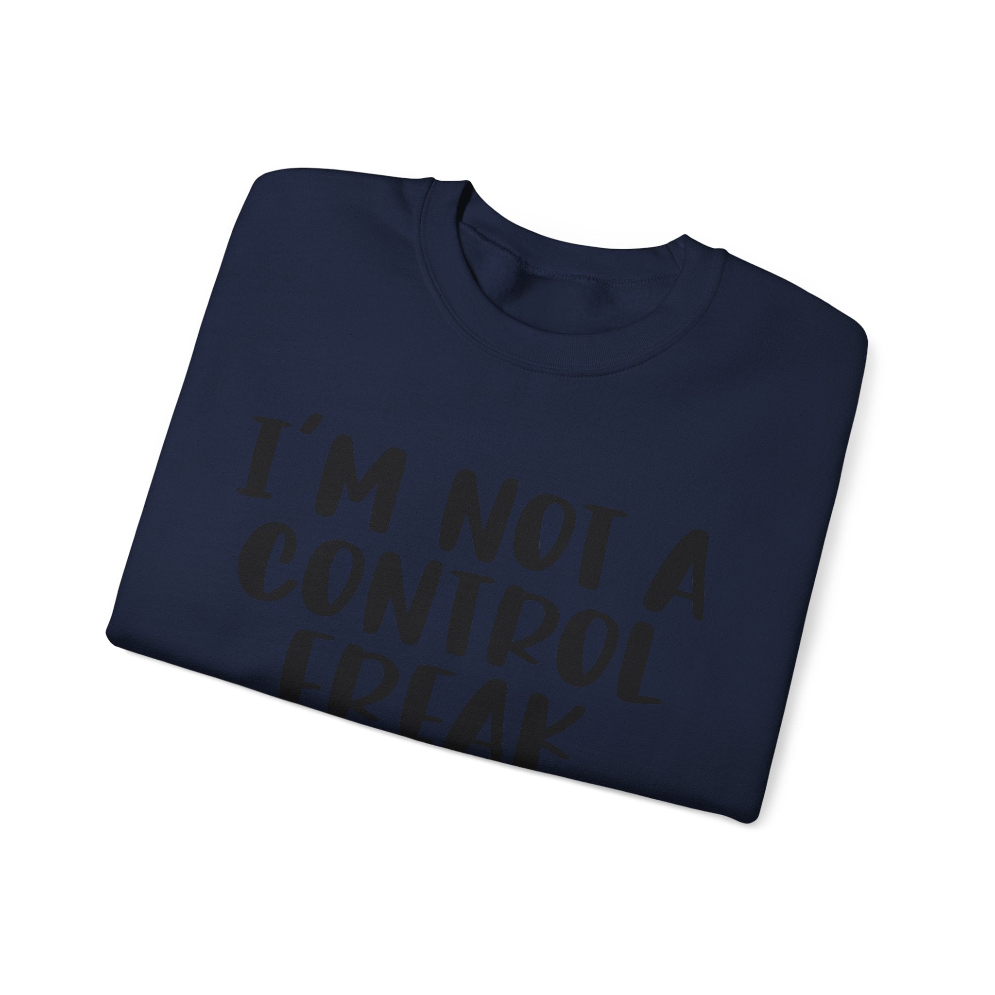 Im Not A Control Freak But Youre Doing It Wrong Unisex Heavy Blend Crewneck Sweatshirt