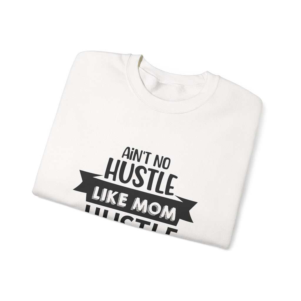 Ain't No Hustle Like Mom Hustle Unisex Heavy Blend Crewneck Sweatshirt