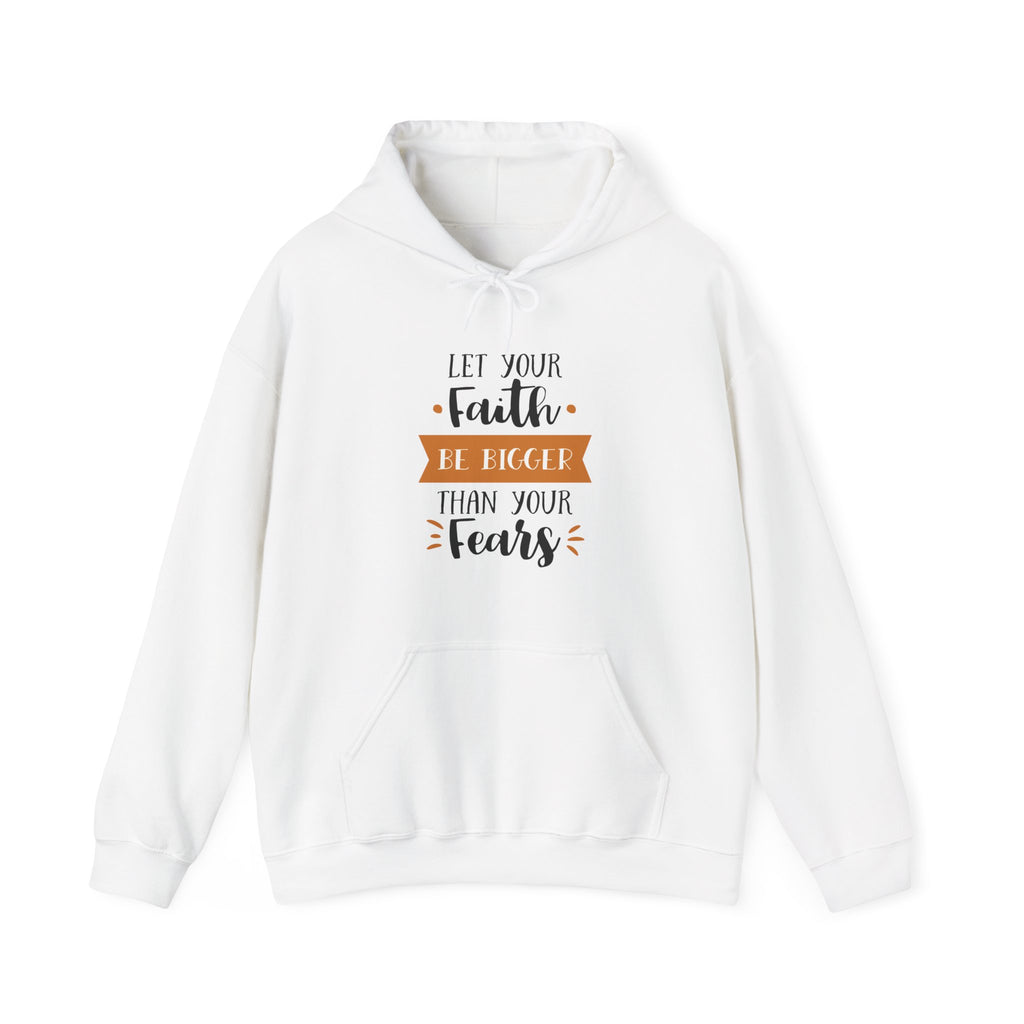 Let Your Faith Be Bigger Than Your Fears Unisex Heavy Blend Hooded Sweatshirt
