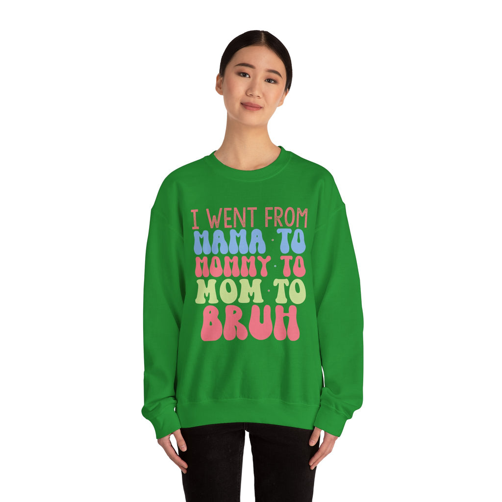 I Went From Mama To Mommy To Mom To Bruh Unisex Heavy Blend Crewneck Sweatshirt