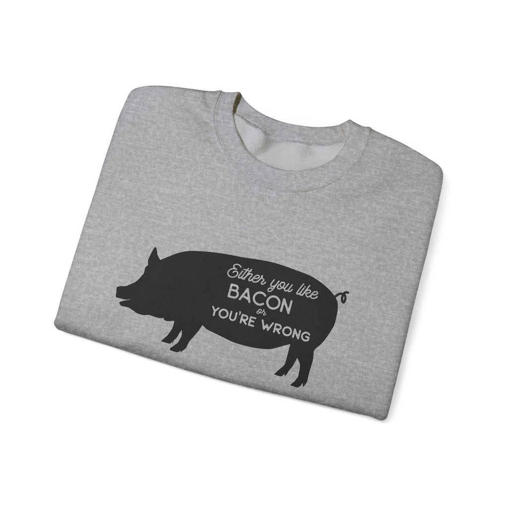 Either You Like Bacon Or You Are Wrong Unisex Heavy Blend Crewneck Sweatshirt