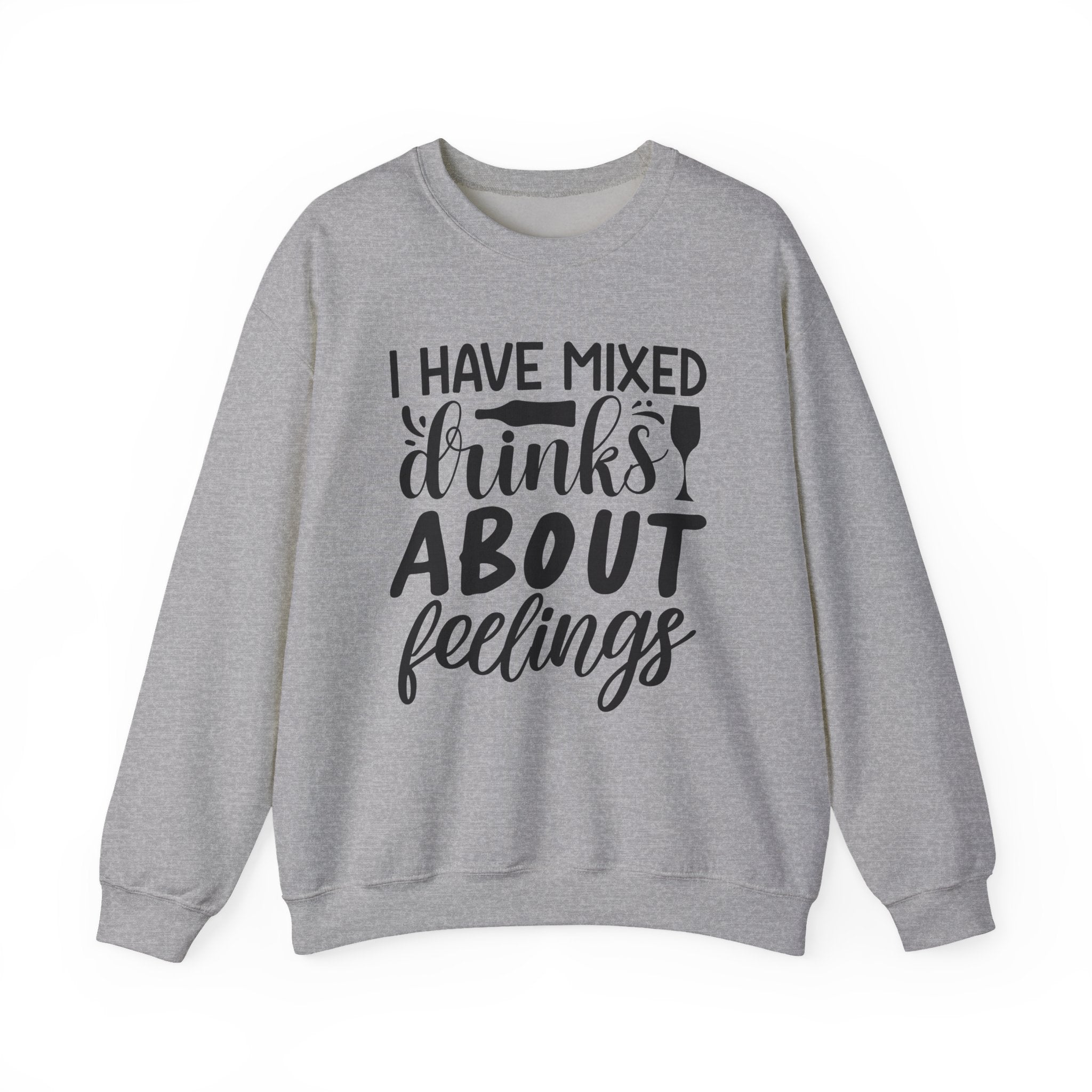 I Have Mixed Drinks About Feelings Unisex Heavy Blend Crewneck Sweatshirt