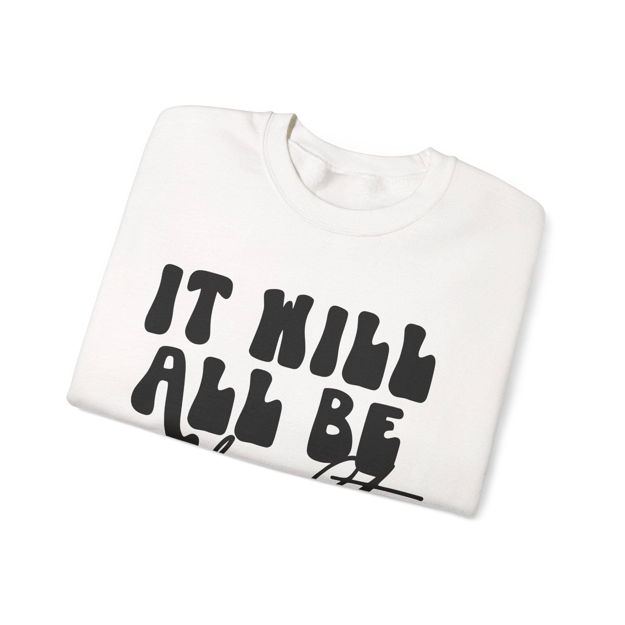 It Will All Be Alright Unisex Heavy Blend Crewneck Sweatshirt